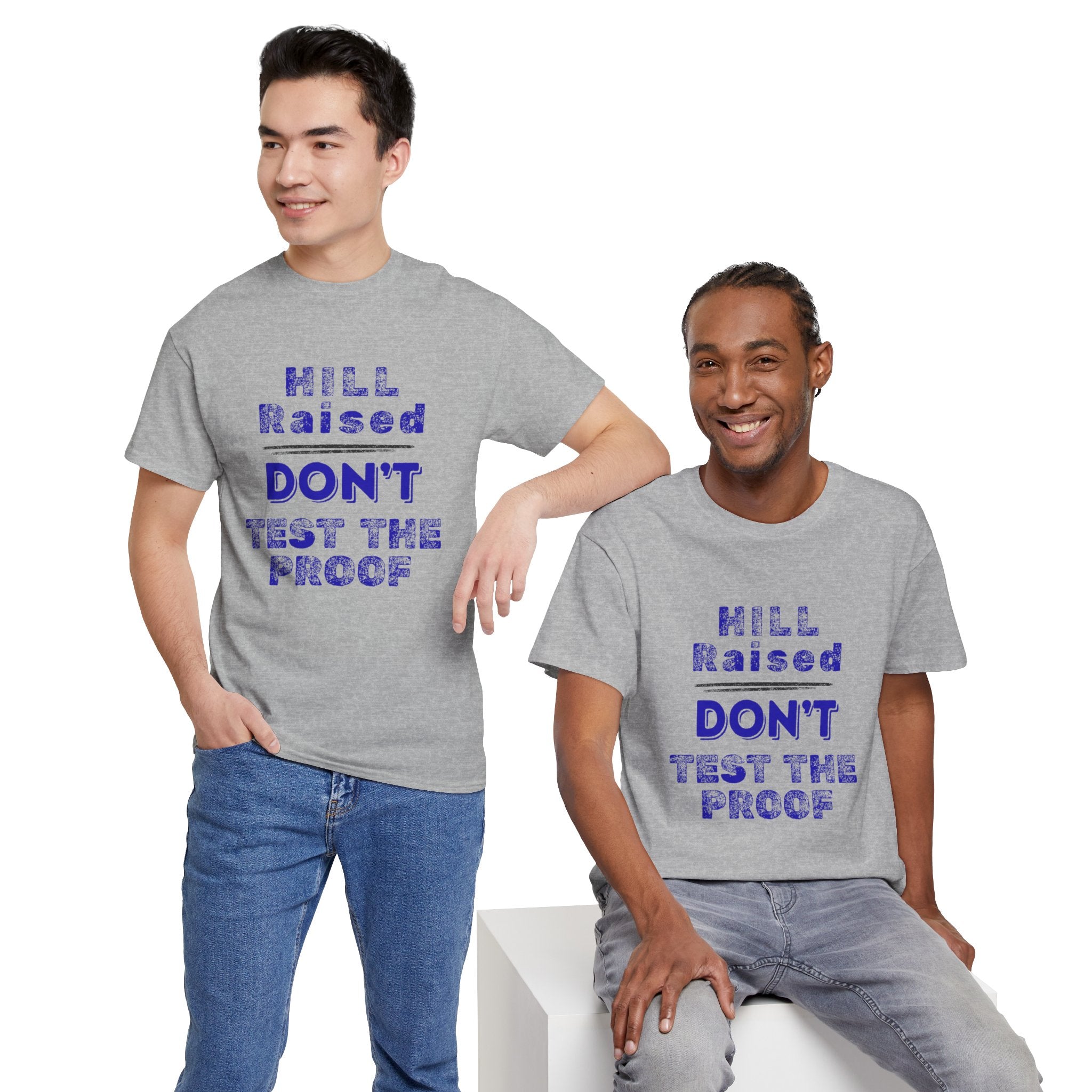 Hill Raised "Don't Test the Proof" T-Shirt