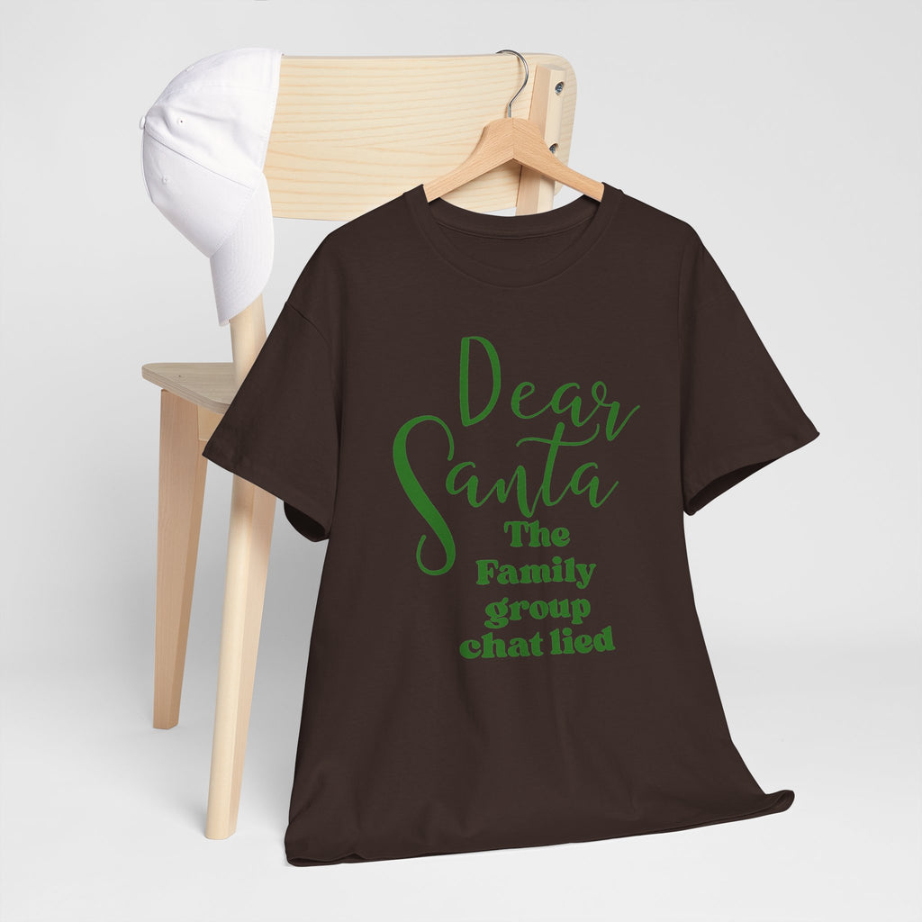 Dear Santa The Family Group Chat Lied Christmas Tee