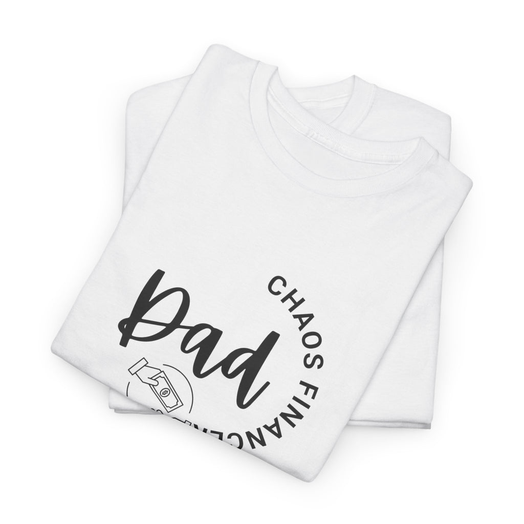 Dad Chaos Manager T‑Shirt — "Dad: Chaos Financer" Minimalist Gift Tee
