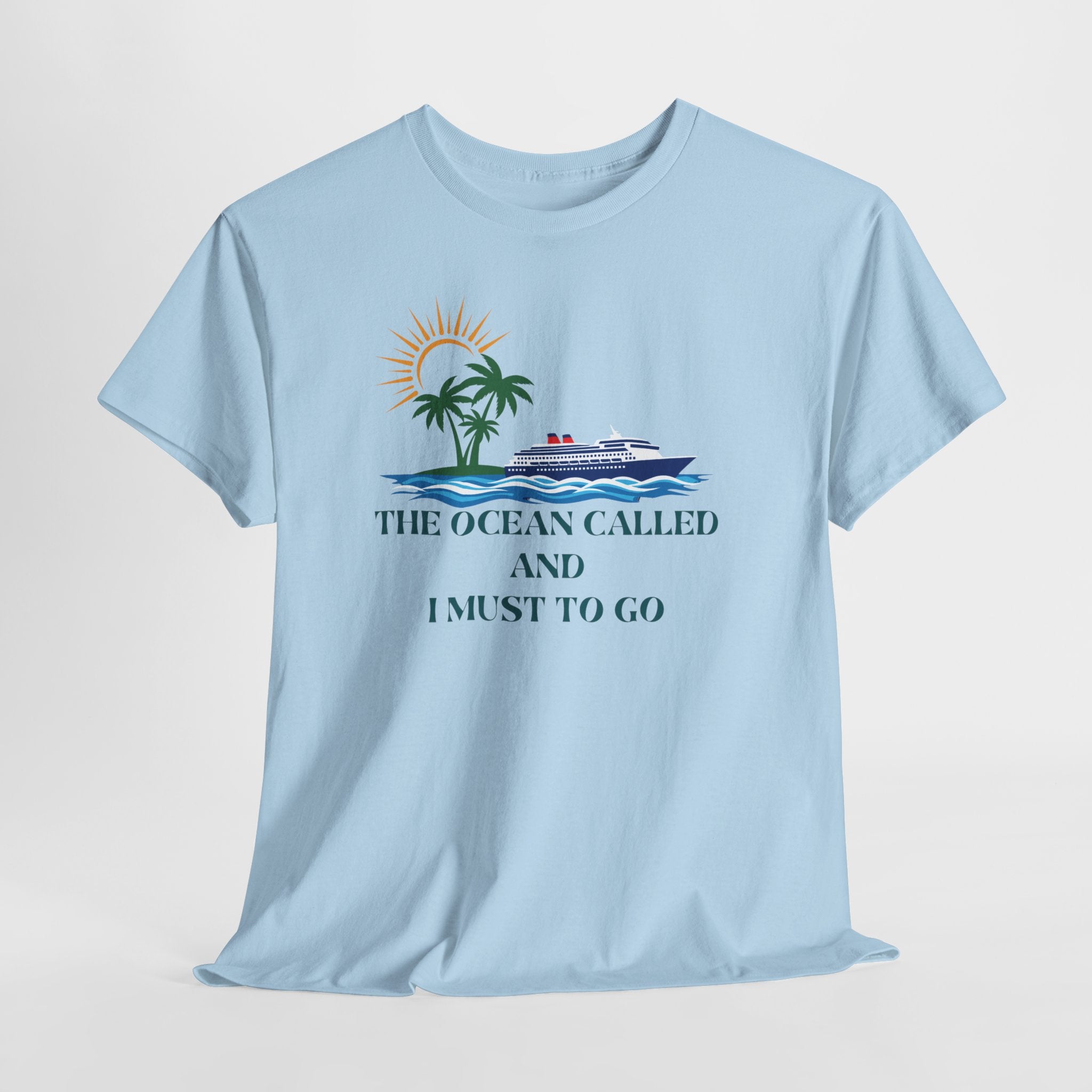 Ocean Called Tee — "The Ocean Called and I Must to Go" Tropical Beach T-Shirt