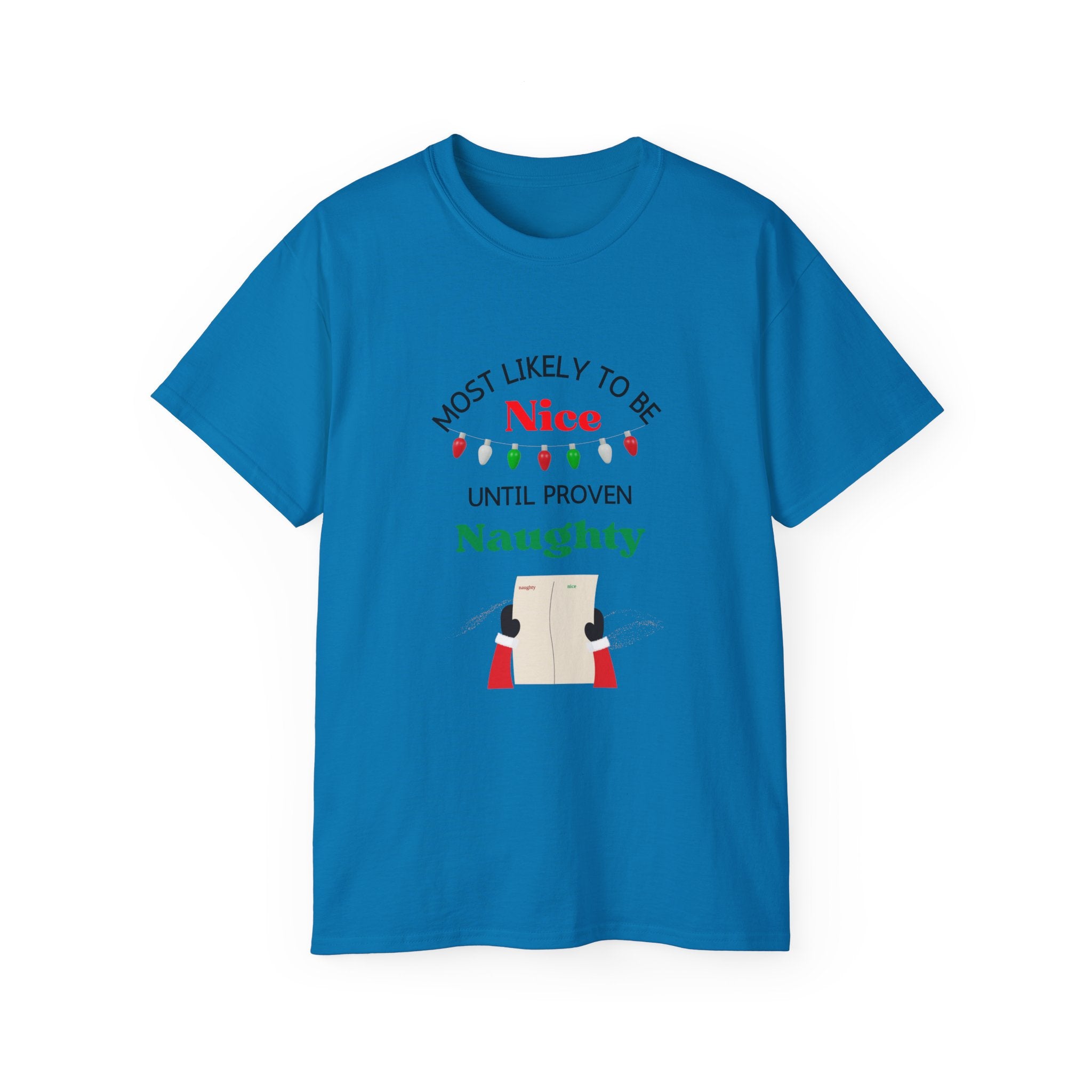 Funny Holiday T-Shirt - 'Most Likely to Be Nice Until Proven Naughty'