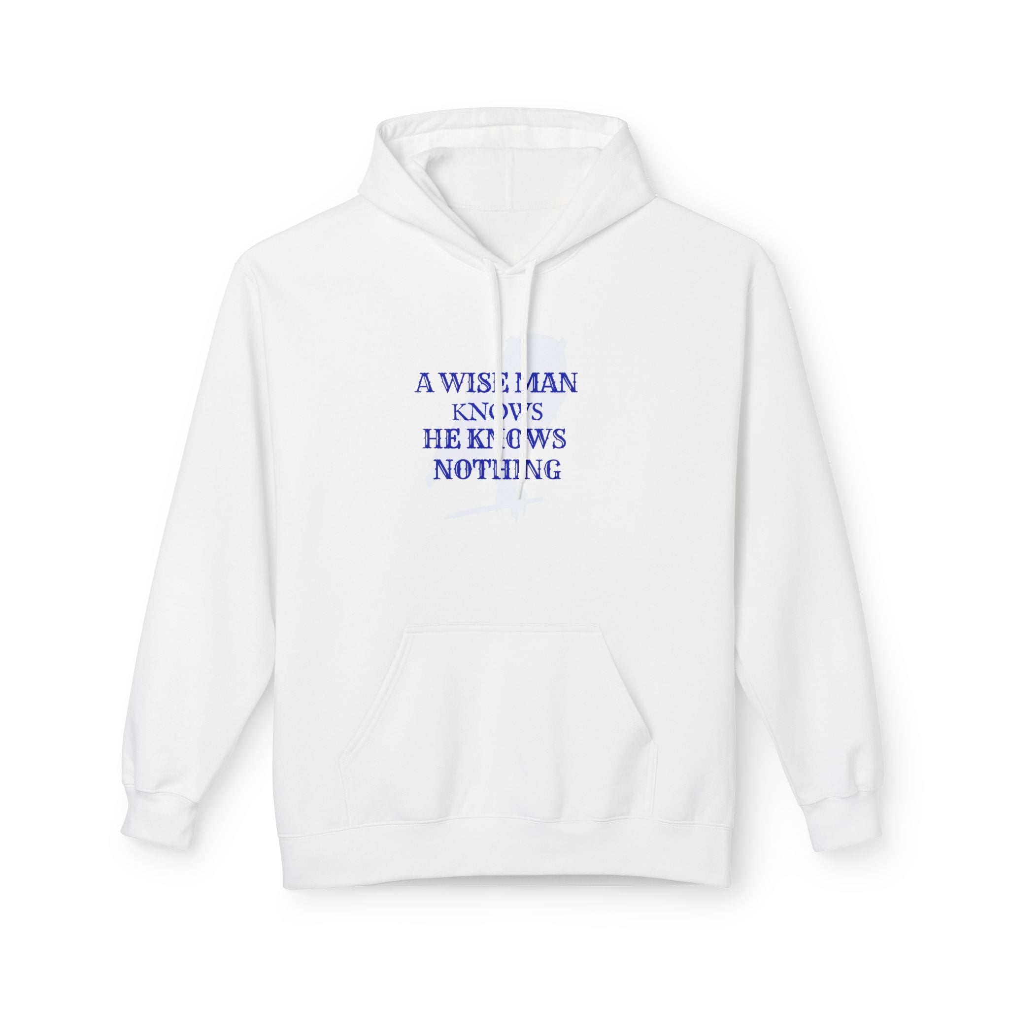 Hoodie — “A Wise Man Knows He Knows Nothing” Minimal Quote Pullover