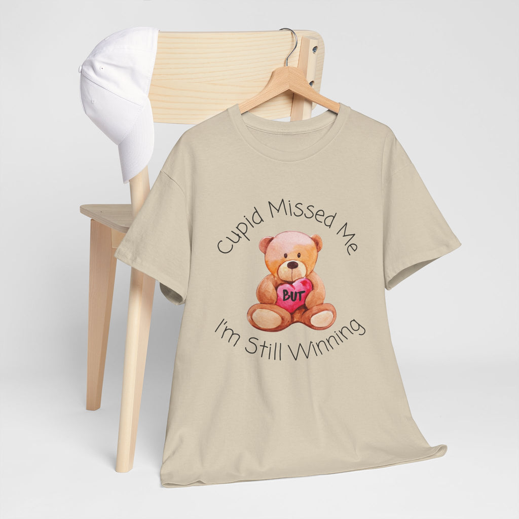 Valentine Teddy Tee - "Cupid Missed Me, I'm Still Winning" Cute Graphic T-Shirt