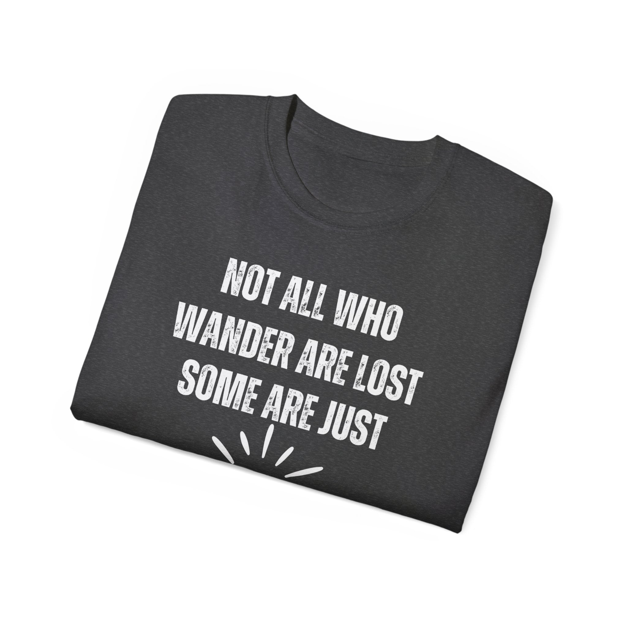 Funny Dorm Vacation T-Shirt - "Not All Who Wander Are Lost, Some Are Just Looking for Our Room"