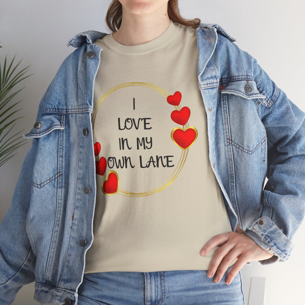 T-Shirt — "I Love In My Own Lane" Heart Graphic Self-Love Tee
