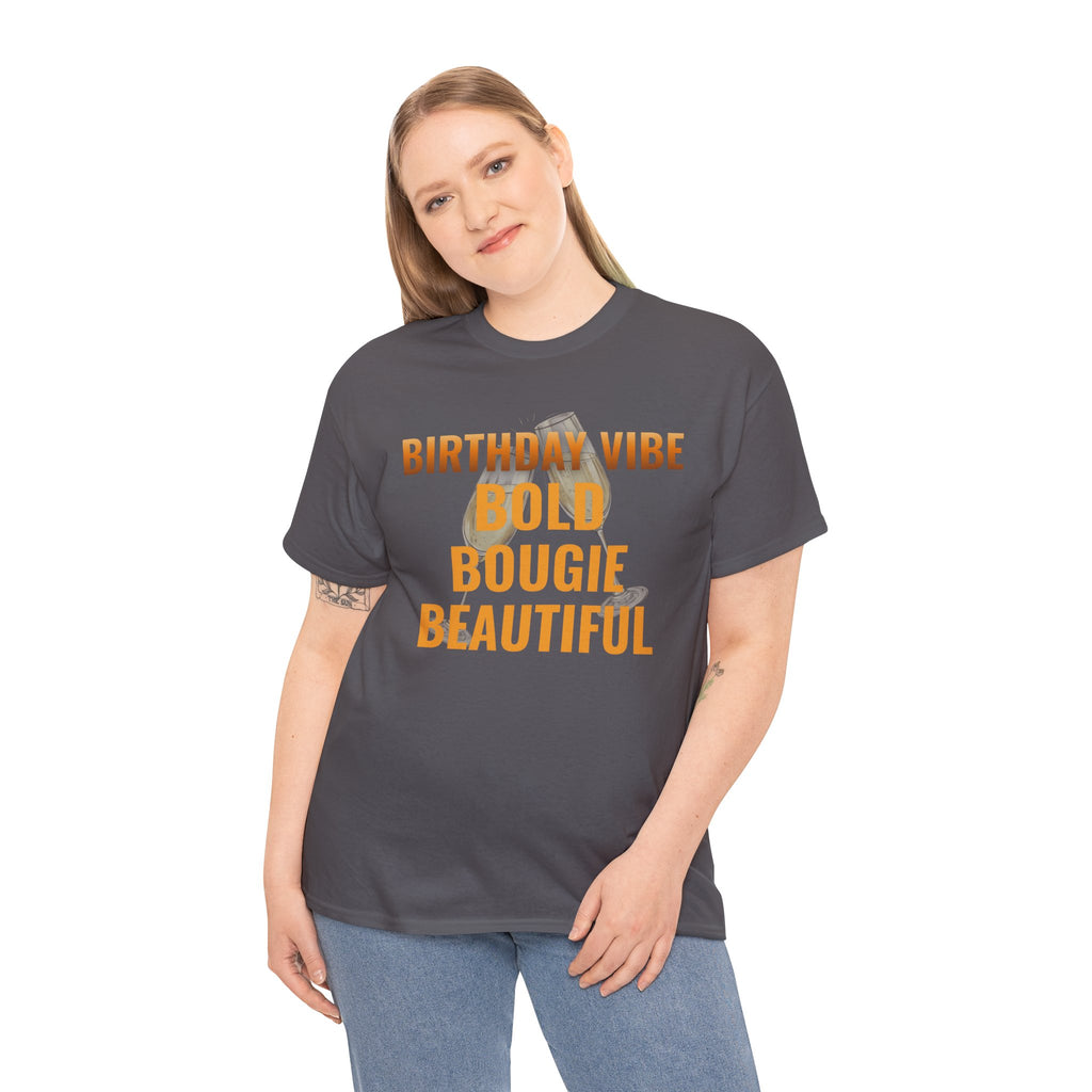 Birthday Vibe Tee — "Bold Bougie Beautiful" Graphic T-Shirt