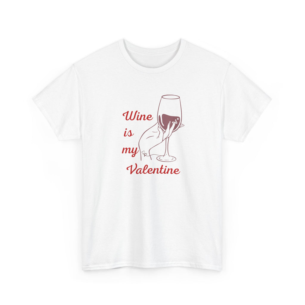 Wine Is My Valentine T‑Shirt — Cute Wine Lover Valentine Shirt