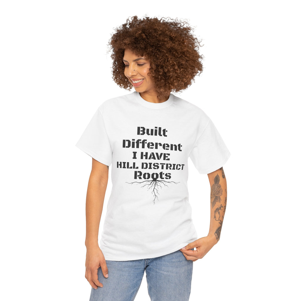 Hill District Roots T-Shirt — "Built Different I Have Hill District Roots" Heritage Tee