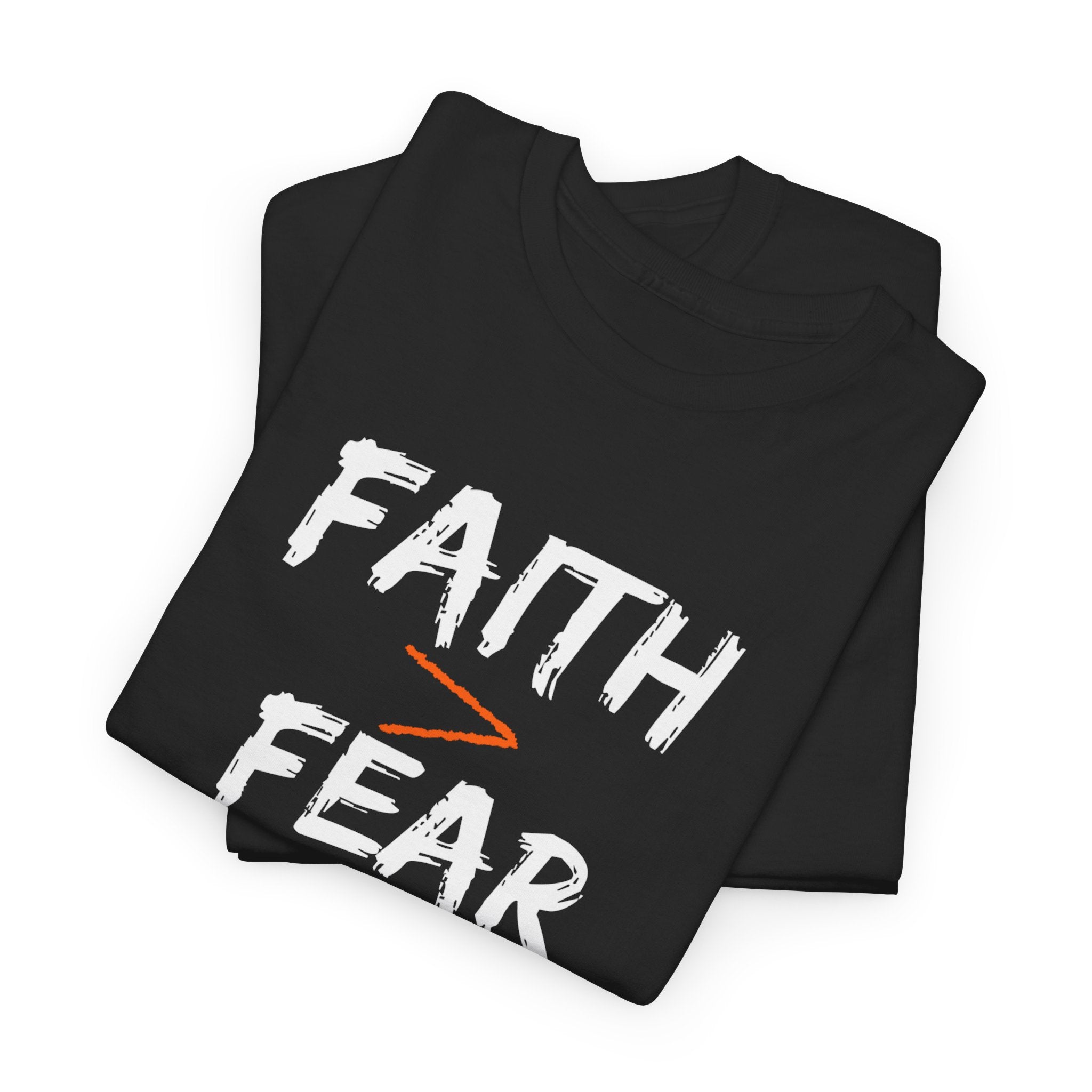 Faith Over Fear T‑Shirt — "Faith > Fear Every Single Time" Inspirational Tee
