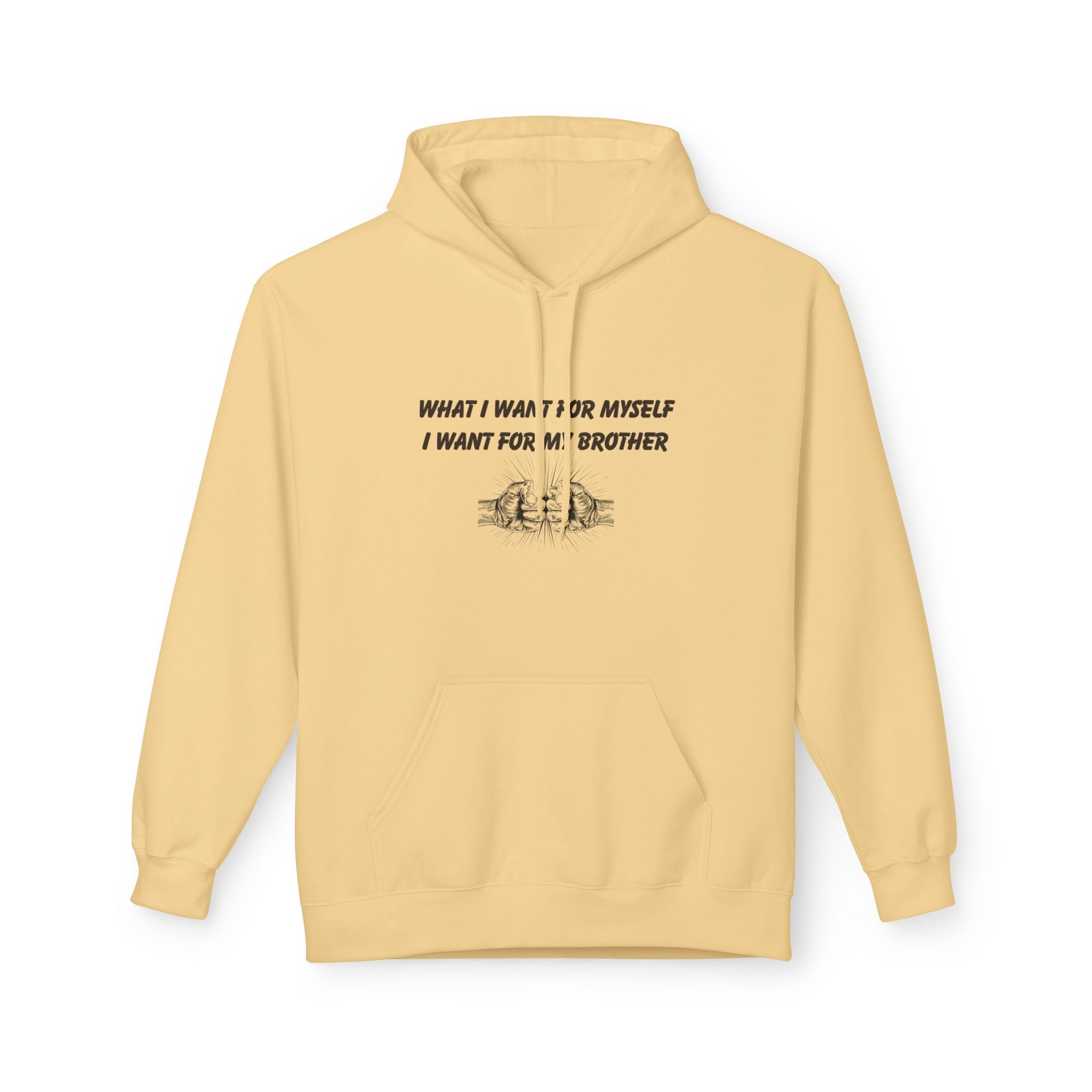 Hoodie — “What I Want For Myself I Want For My Brother” Minimal Sibling Solidarity Design