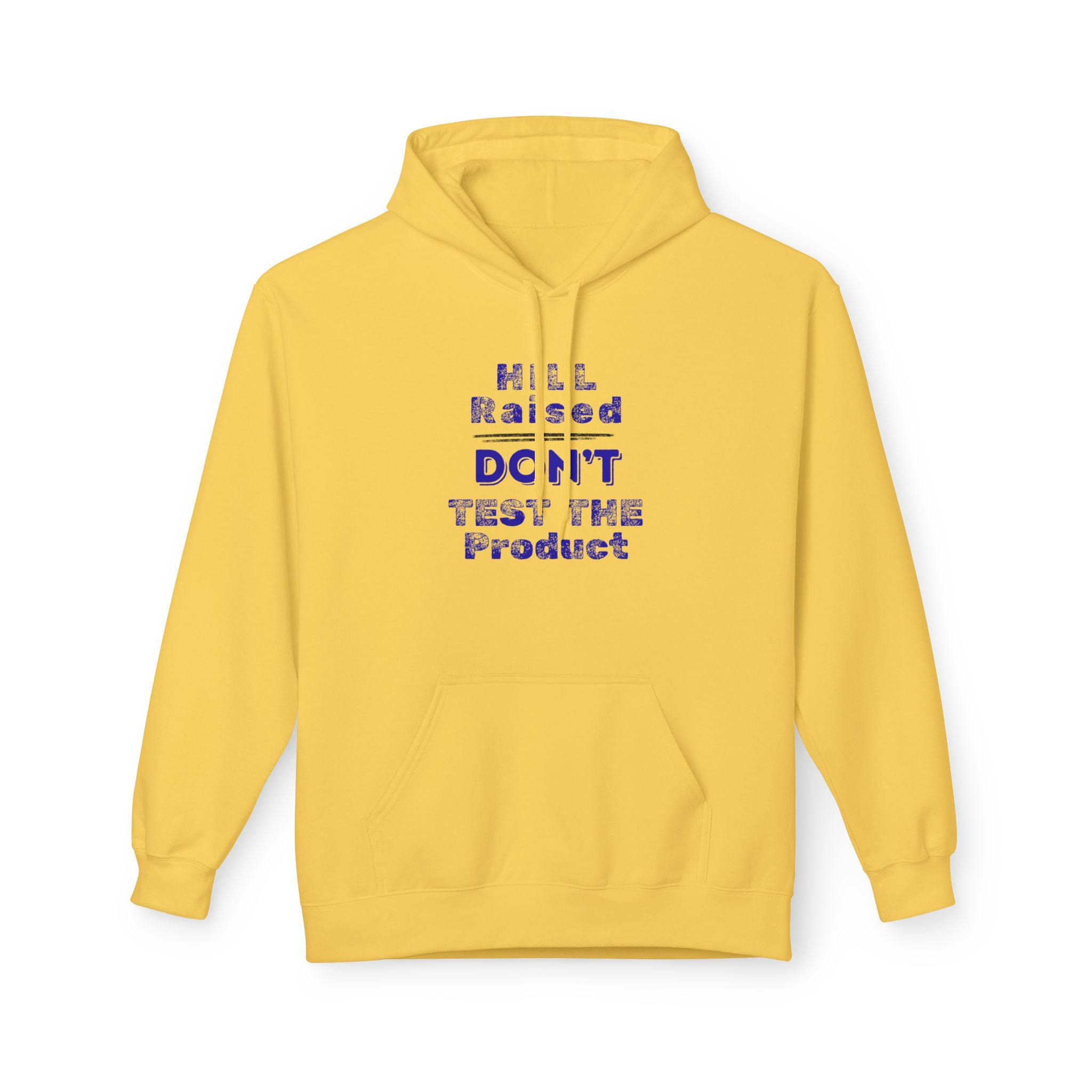 HILL Raised Don't Test The Product Hoodie