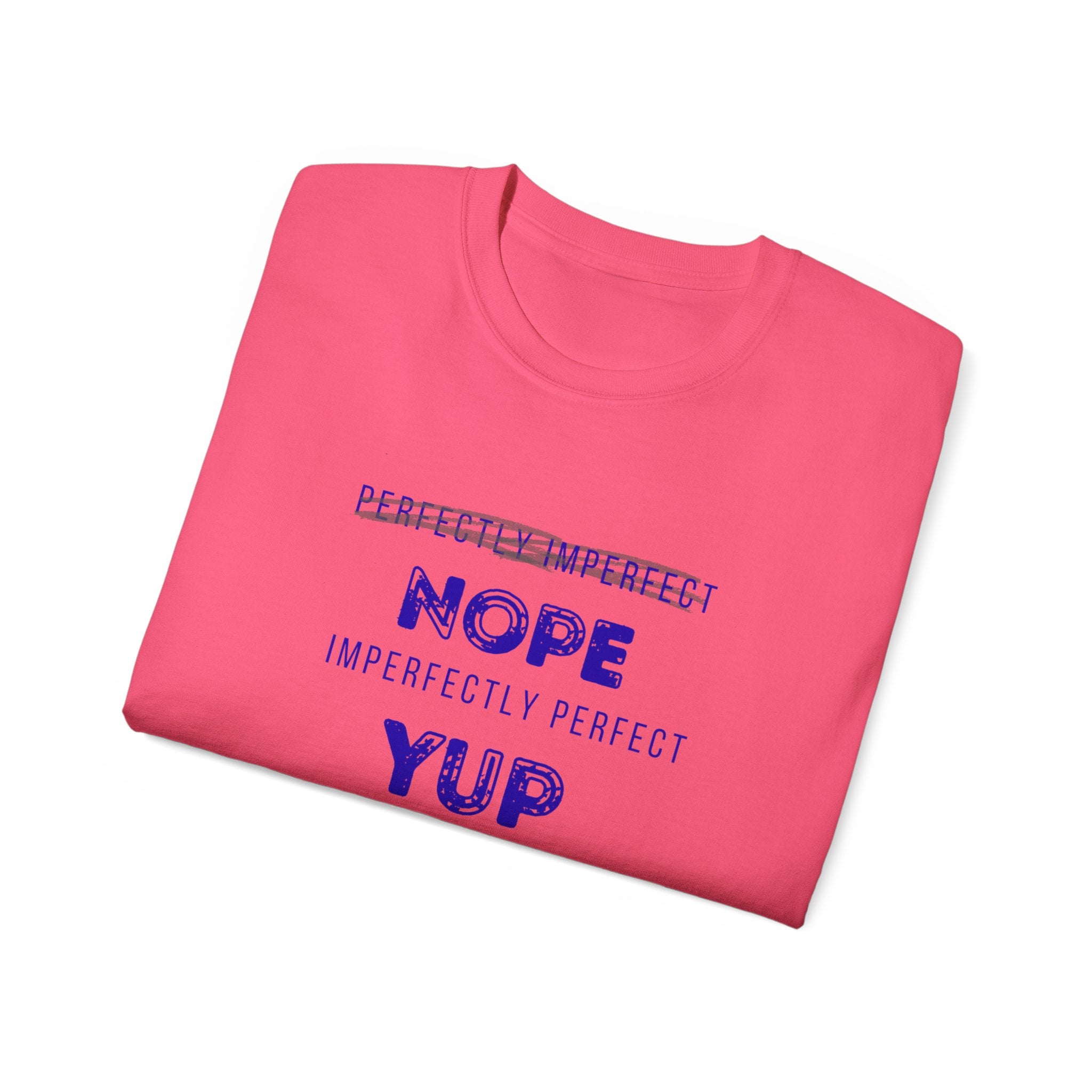Nope Yup Tee — "Imperfectly Perfect" Graphic T-Shirt
