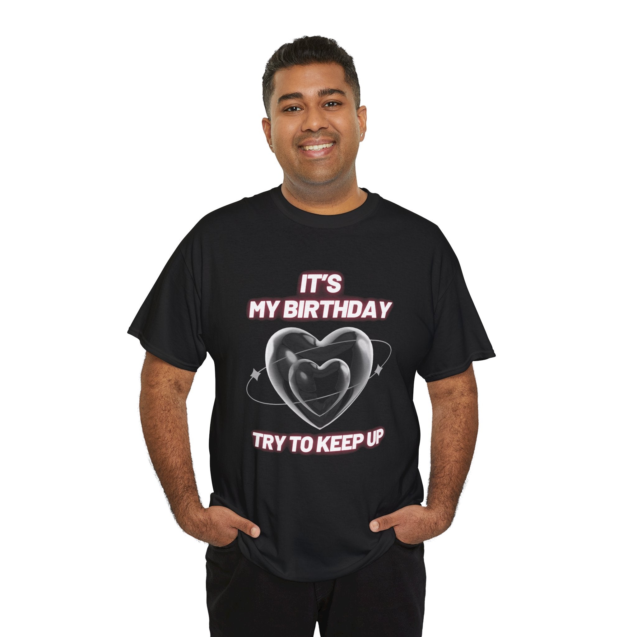 Birthday Tee — "It's My Birthday, Try to Keep Up" Graphic T-Shirt