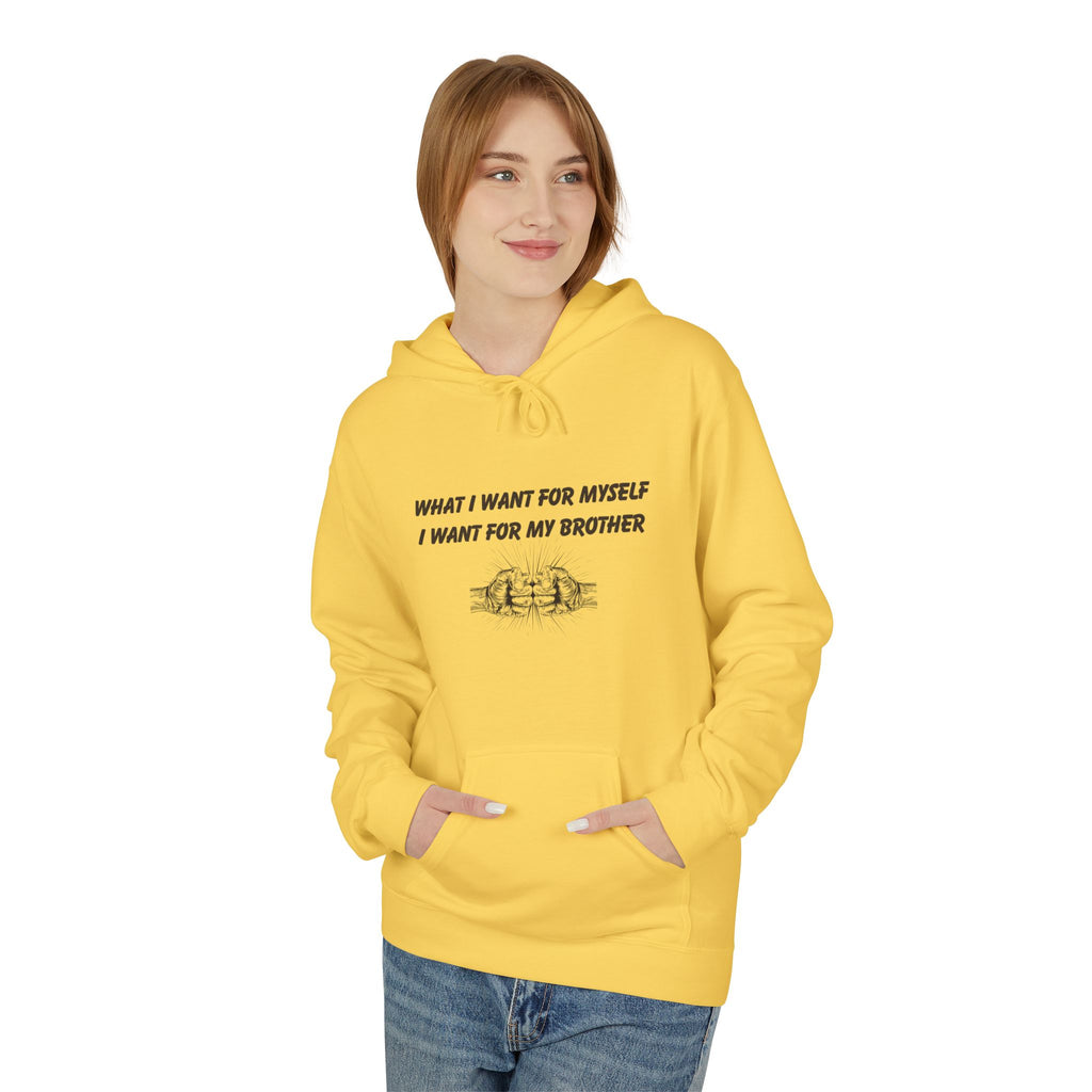 Hoodie — “What I Want For Myself I Want For My Brother” Minimal Sibling Solidarity Design