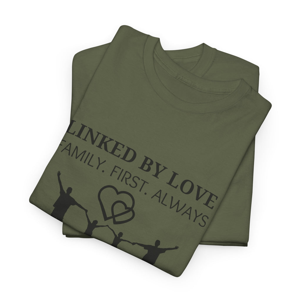 Linked By Love Family T-Shirt — "Family. First. Always." Matching Tee