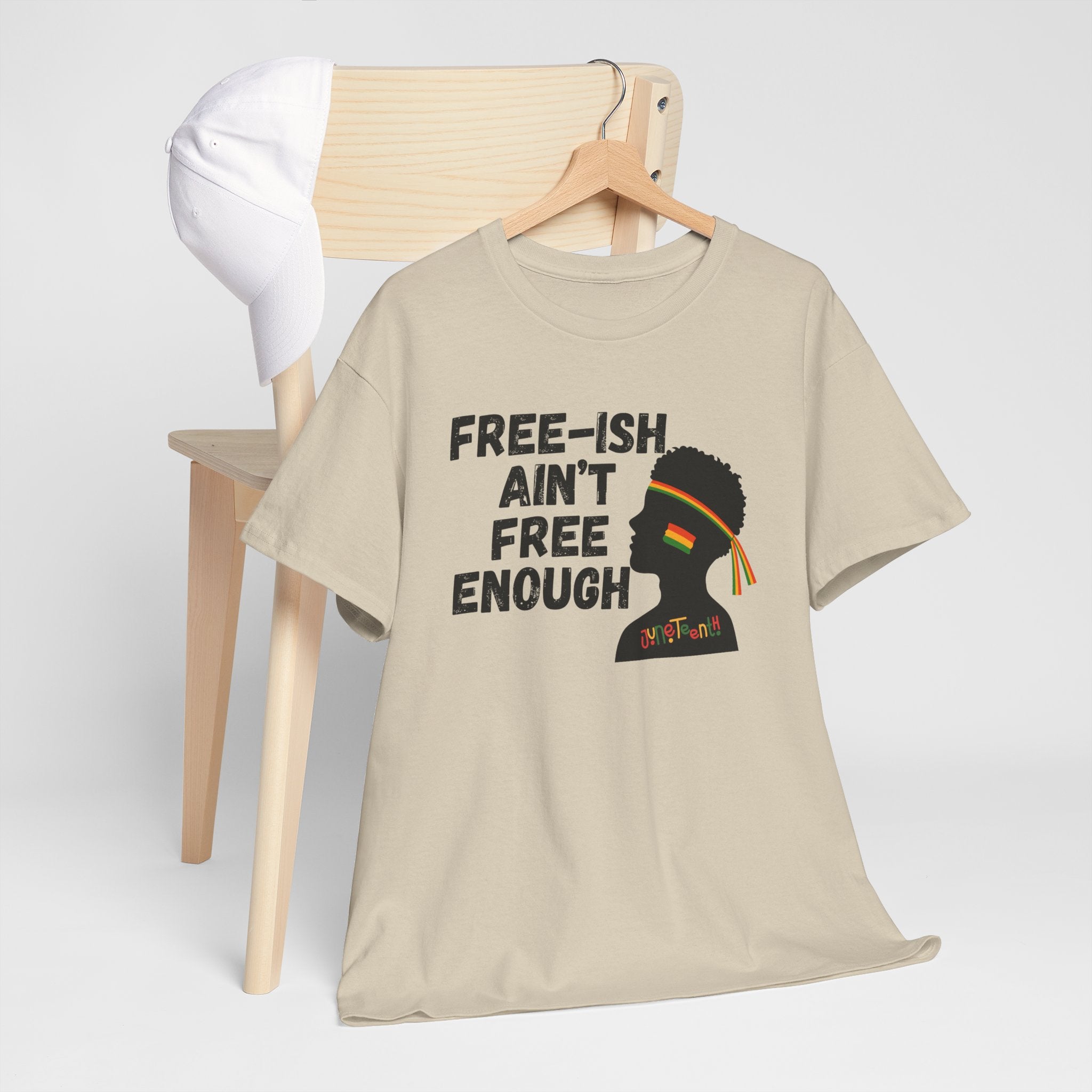 T-Shirt — "Free-ish Ain't Free Enough" Afrocentric Graphic Tee