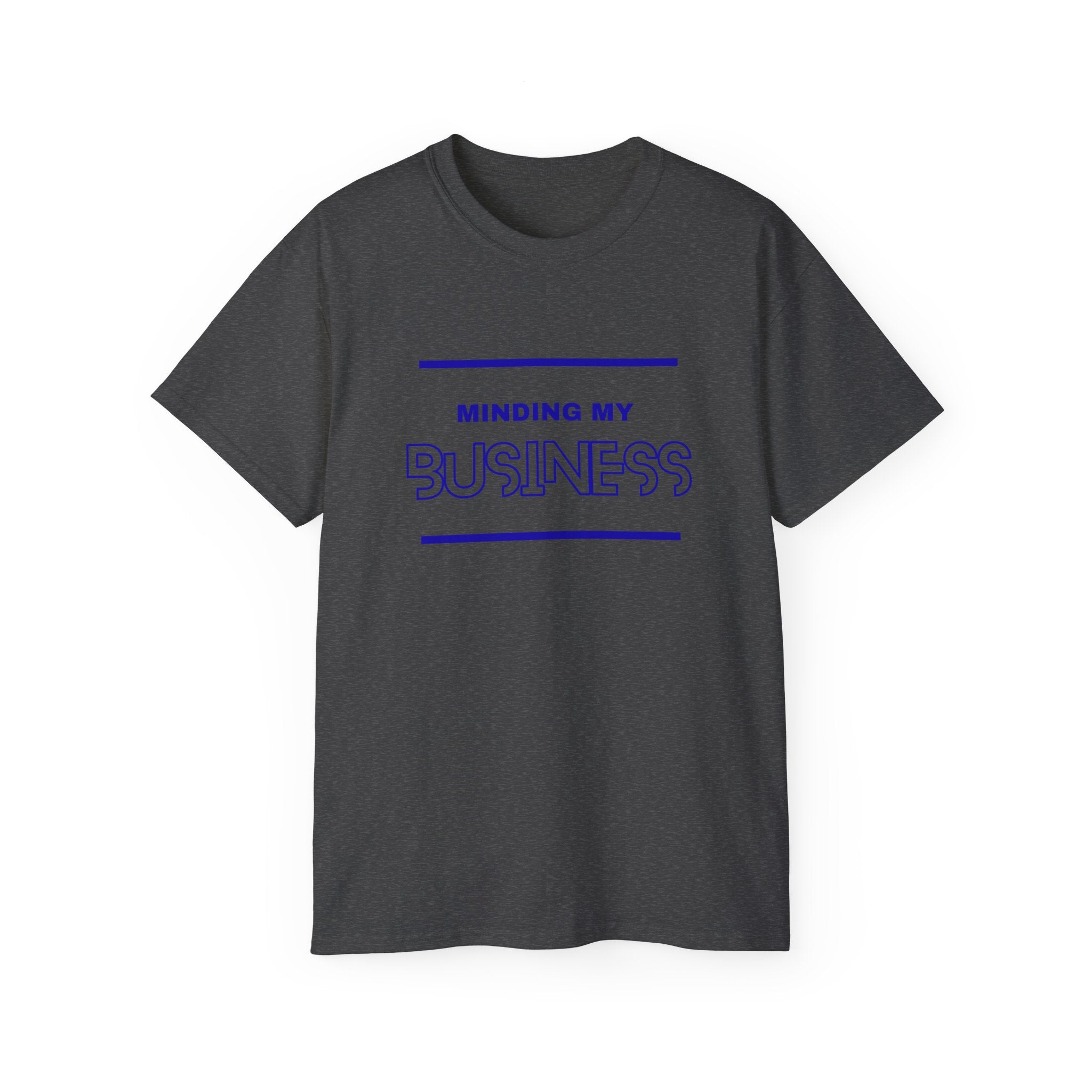 T‑Shirt — "Minding My Business" Minimal Graphic Tee