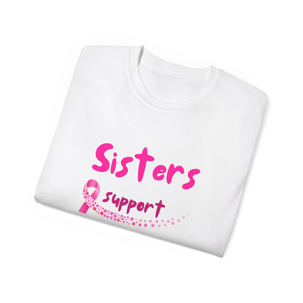 Sisters Support Sisters Pink Ribbon Tee