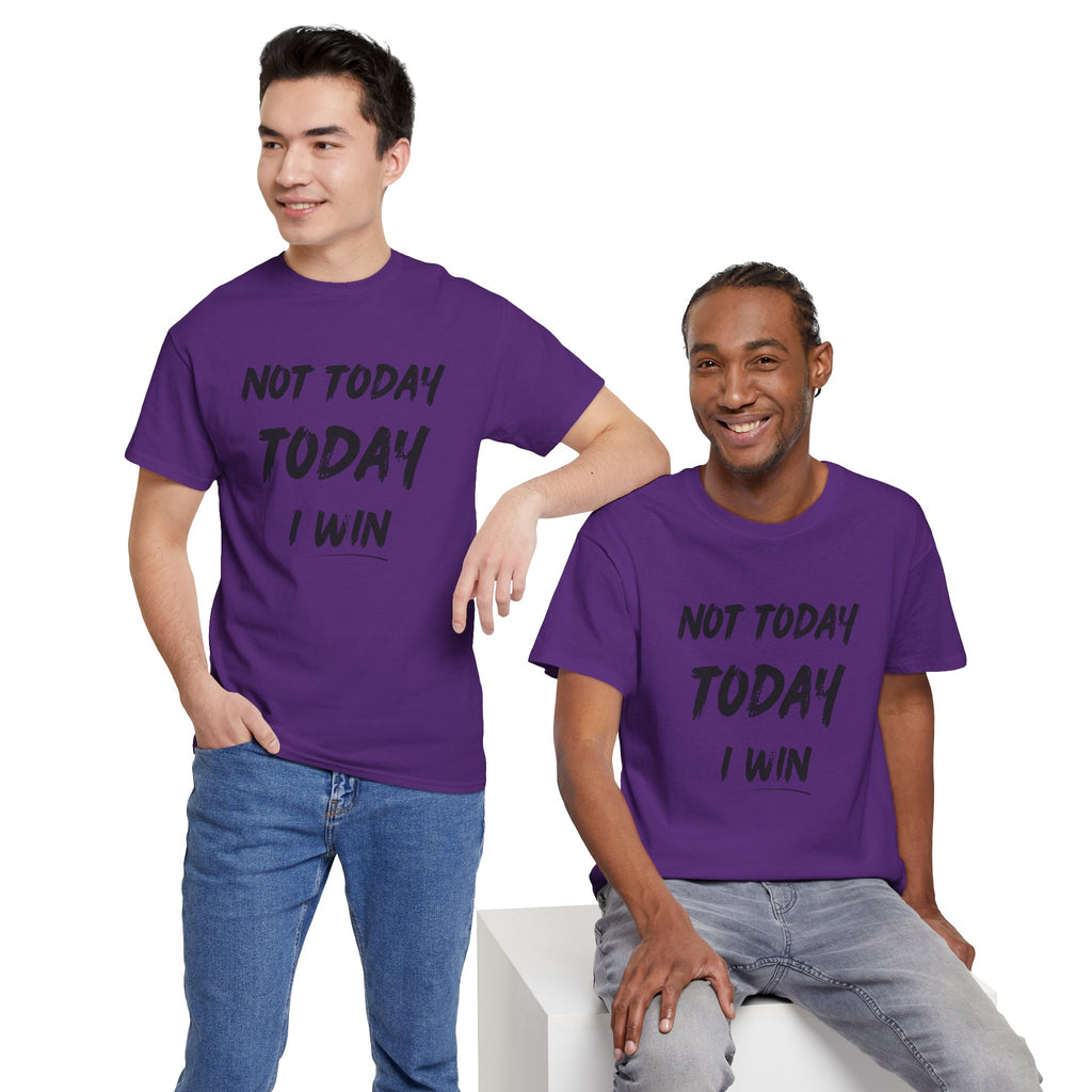 Motivational Tee — "Not Today, Today I Win" Inspirational Graphic T-Shirt