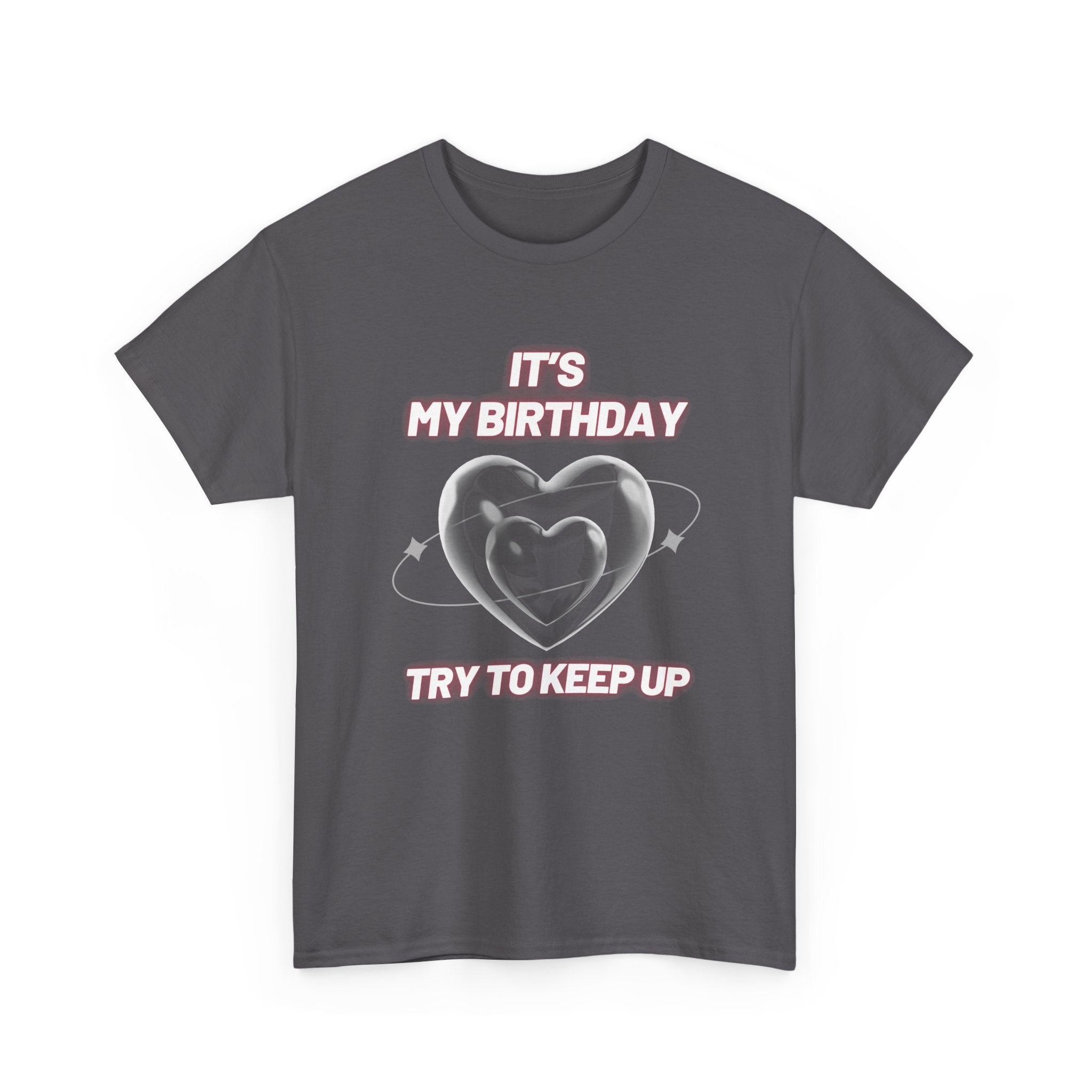 Birthday Tee — "It's My Birthday, Try to Keep Up" Graphic T-Shirt