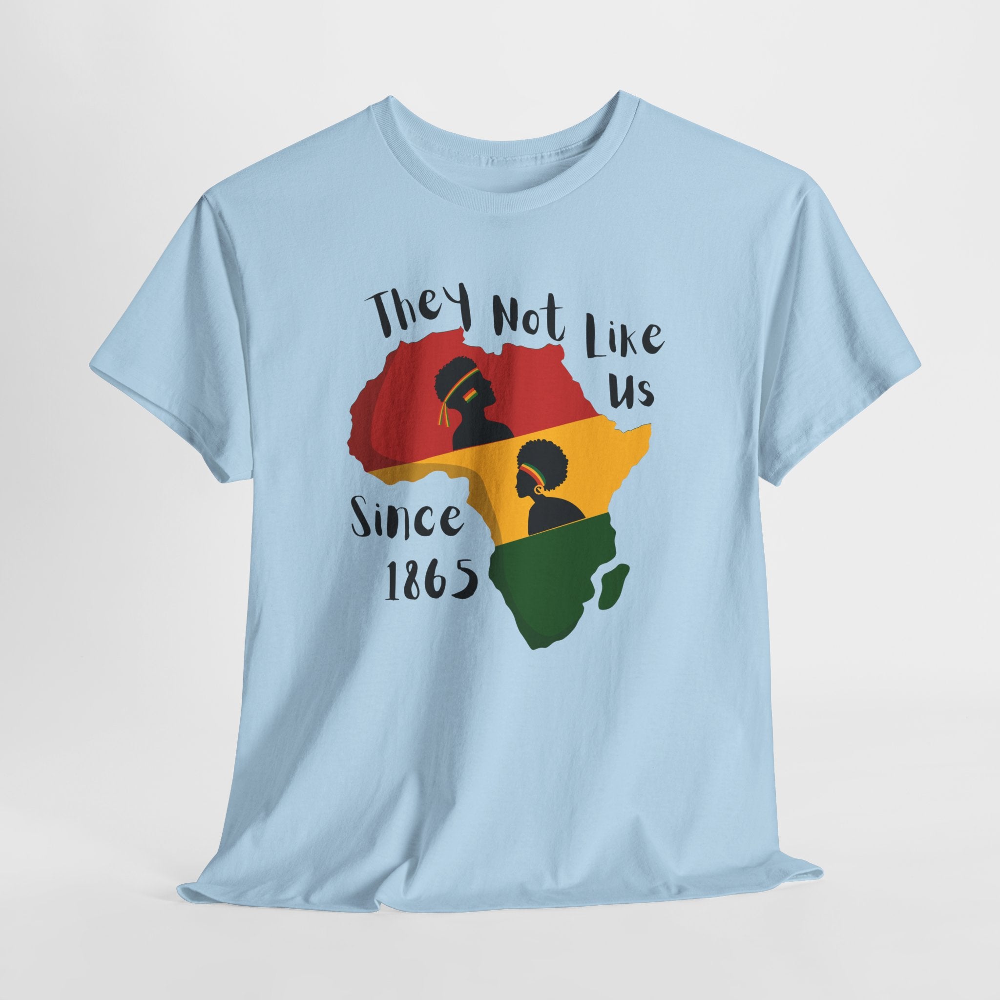 Juneteenth Africa T-Shirt — 'They Not Like Black' Black Culture Tee