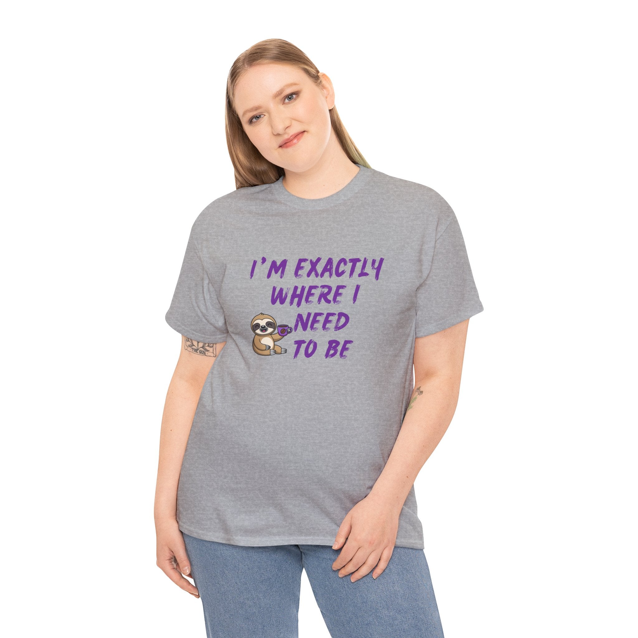Sloth "I'm Exactly Where I Need to Be" Graphic Tee