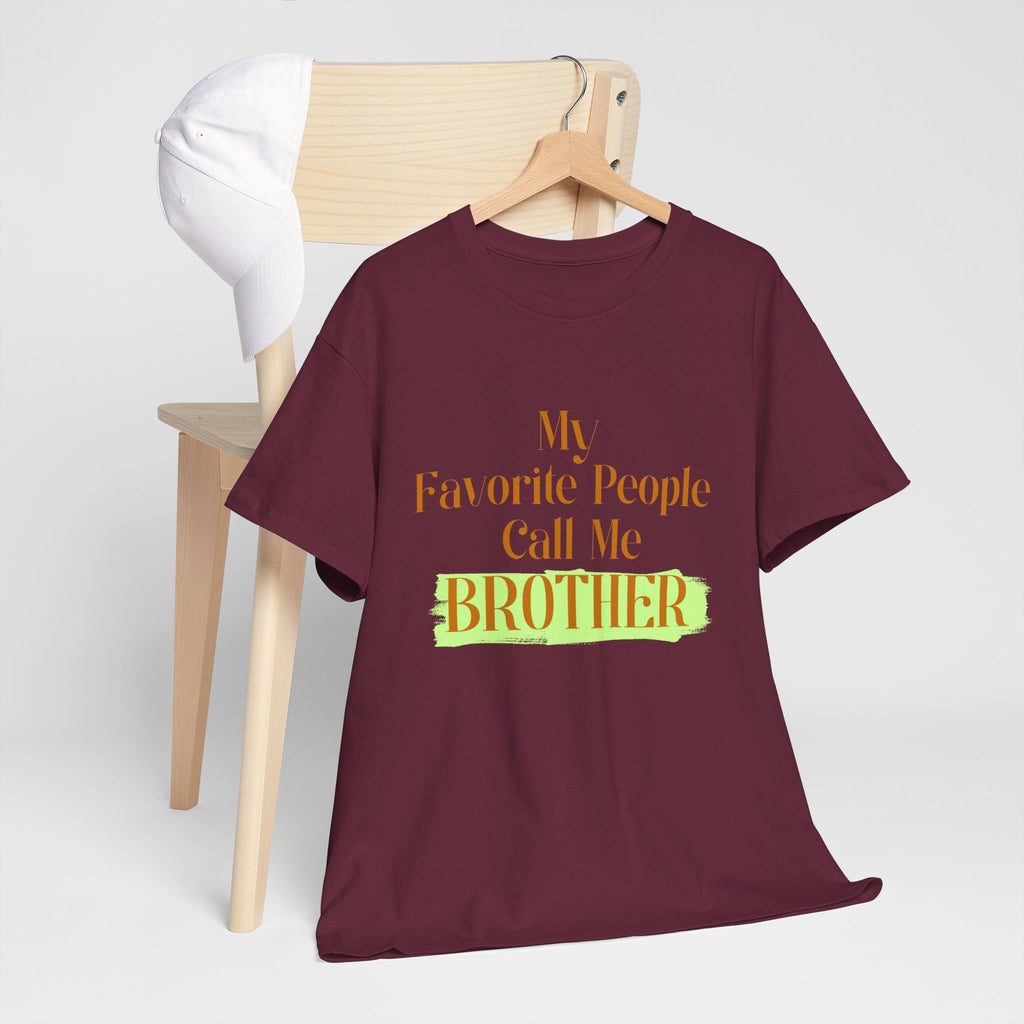 Brother T-Shirt - "My Favorite People Call Me Brother" Graphic Tee, Family Gift