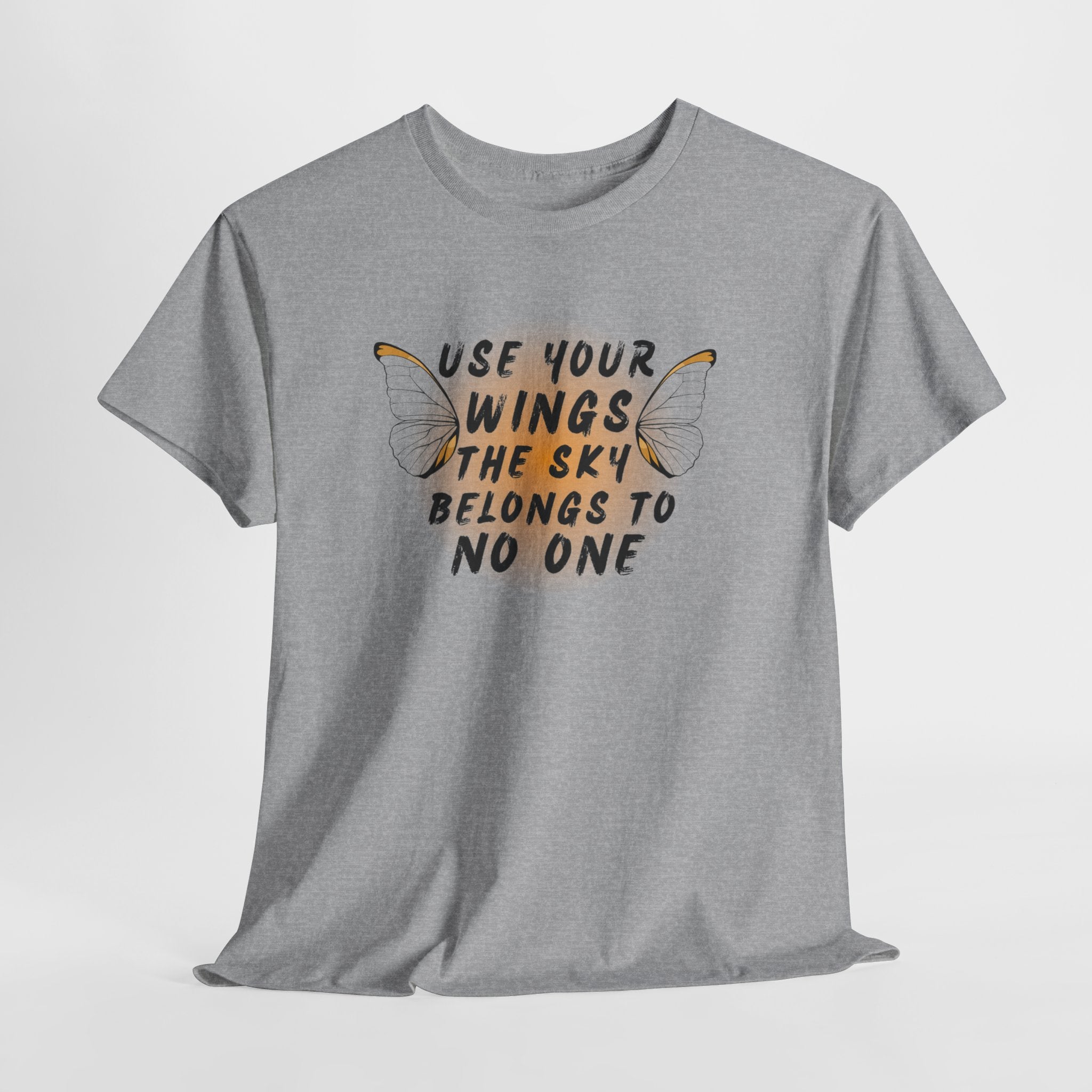 T-Shirt — "Use Your Wings, The Sky Belongs to No One" Inspirational Graphic Tee