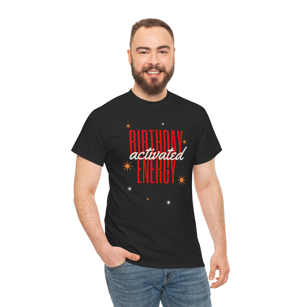 Birthday Energy Tee — Fun Get Started Party Shirt