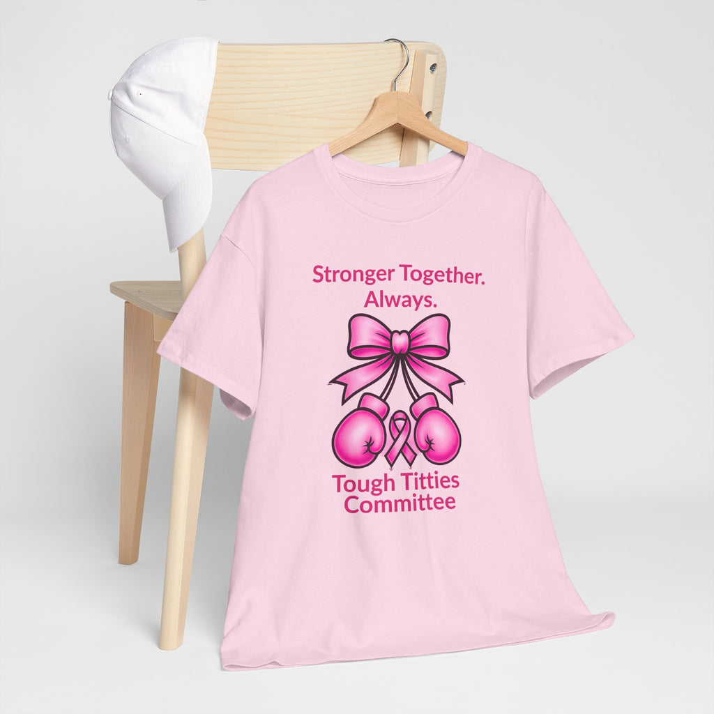 T-Shirt — "Tough Tittie Committee" Breast Cancer Support Tee (Stronger Together)