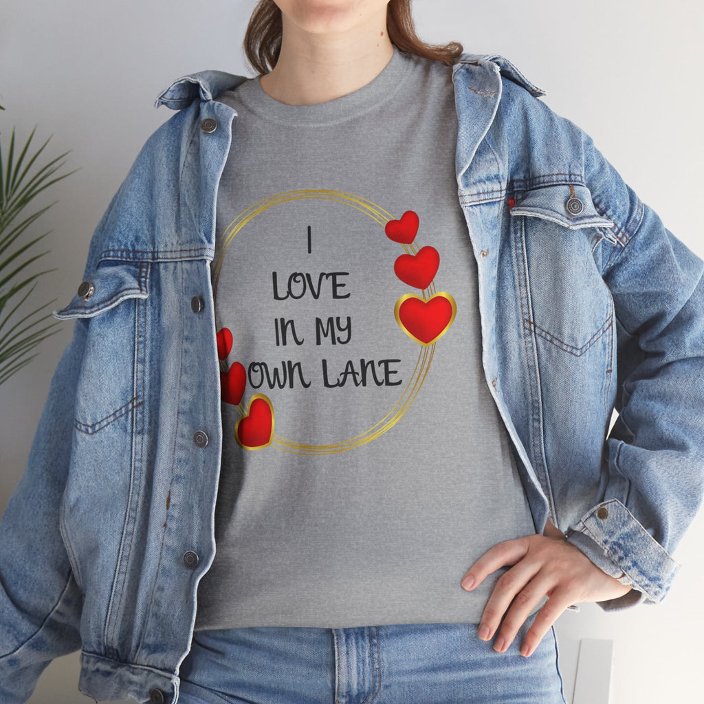 T-Shirt — "I Love In My Own Lane" Heart Graphic Self-Love Tee