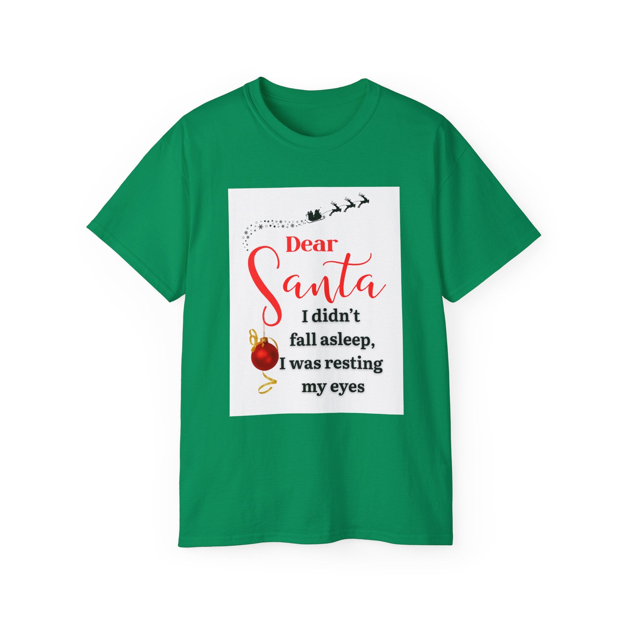 Dear Santa, I didn't fall asleep...,Unisex Ultra Cotton Tee, Christmas Gift, Holiday Apparel, Fun Tee for Adults, Santa Claus Shirt, Christmas Party Outfit