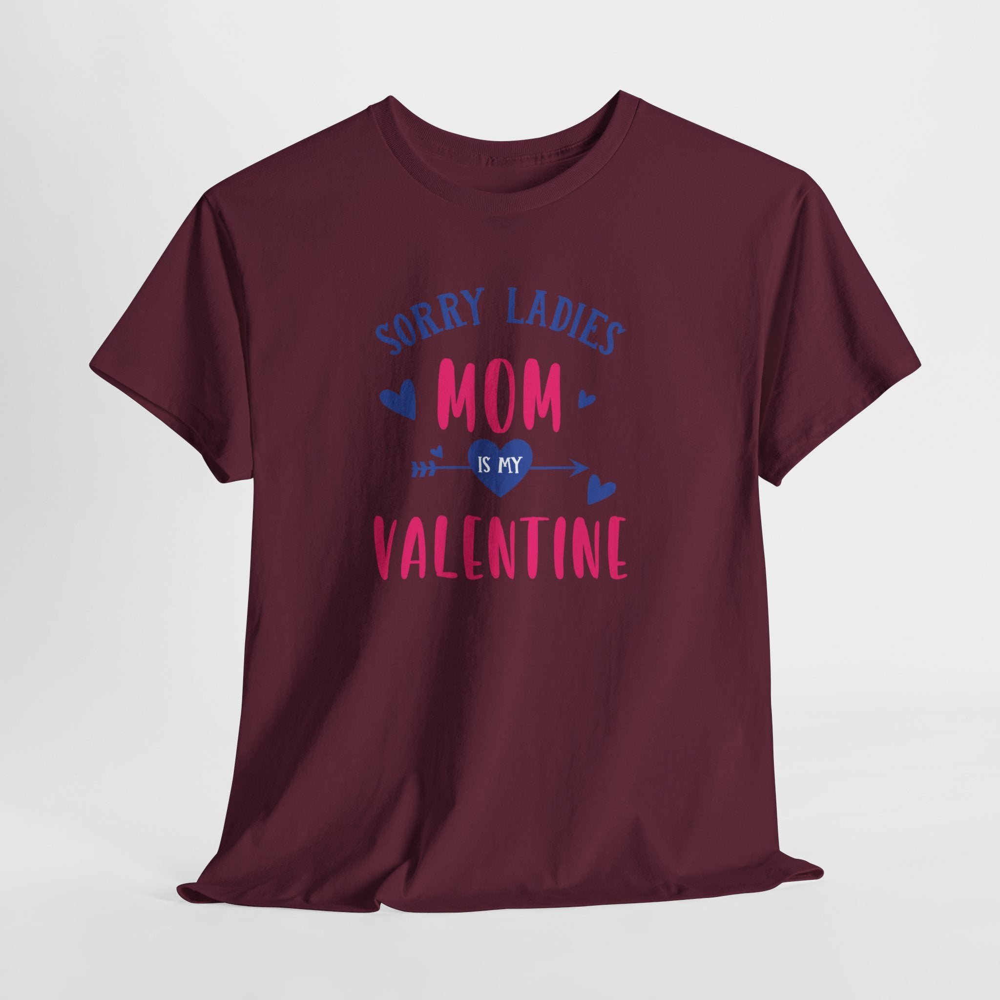 Valentine Tee — "Sorry Ladies Mom Is My Valentine" Cute Mom Valentine T-Shirt