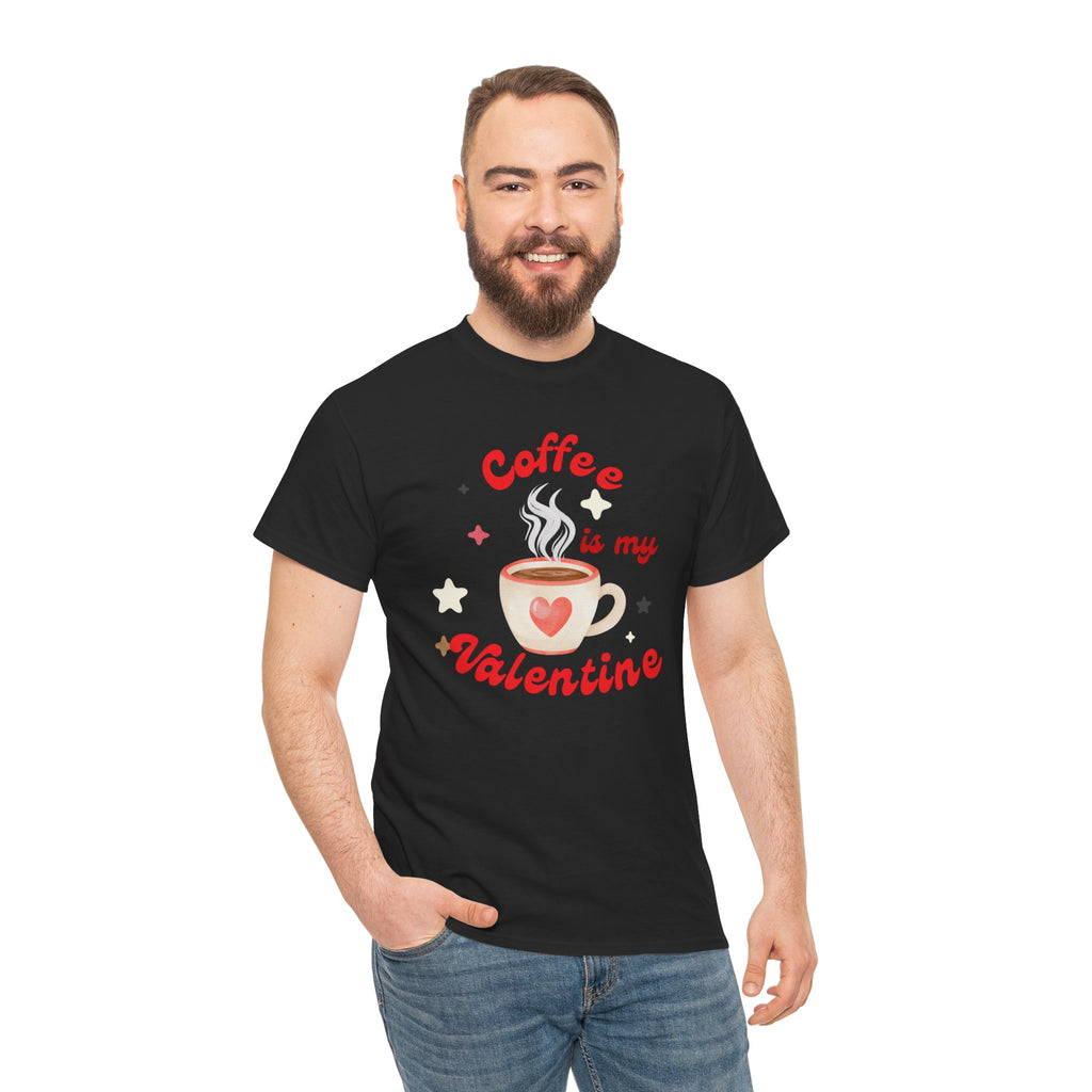 Coffee Is My Valentine Tee — Cute Valentine’s Day Coffee Shirt