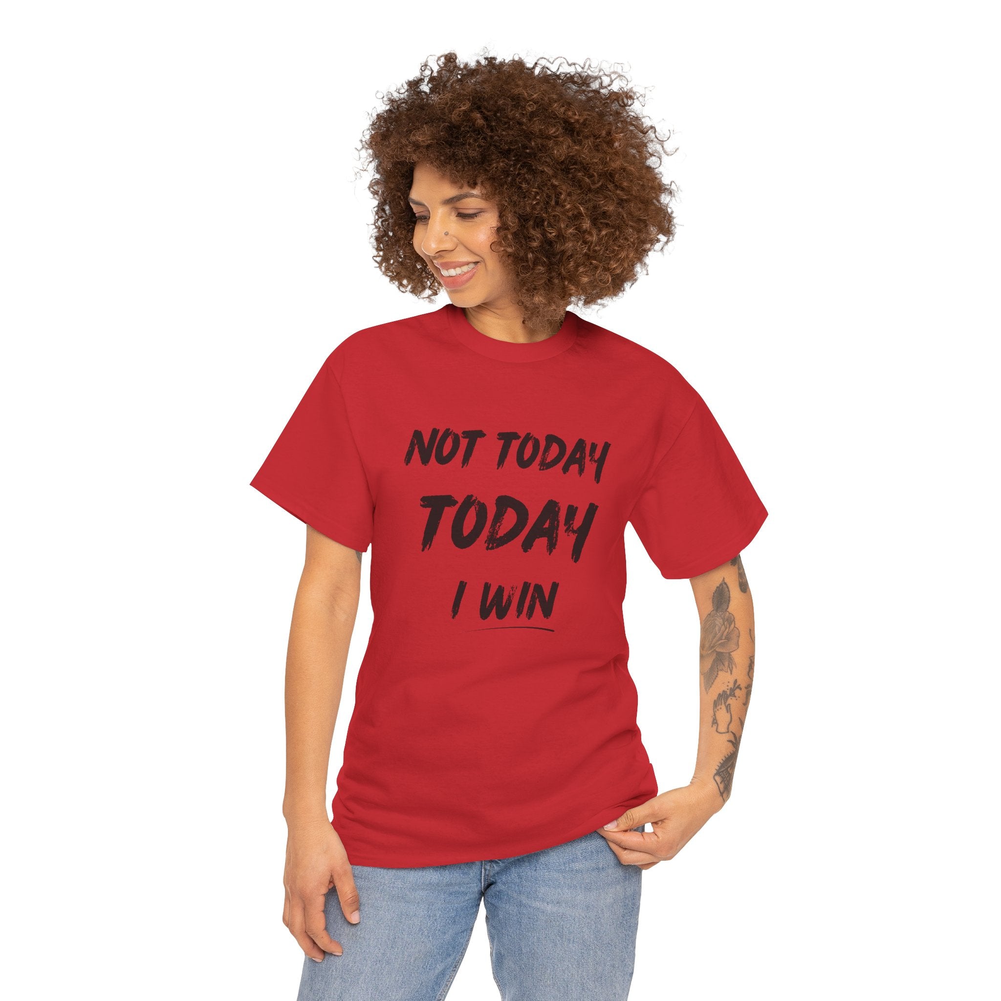 Motivational Tee — "Not Today, Today I Win" Inspirational Graphic T-Shirt