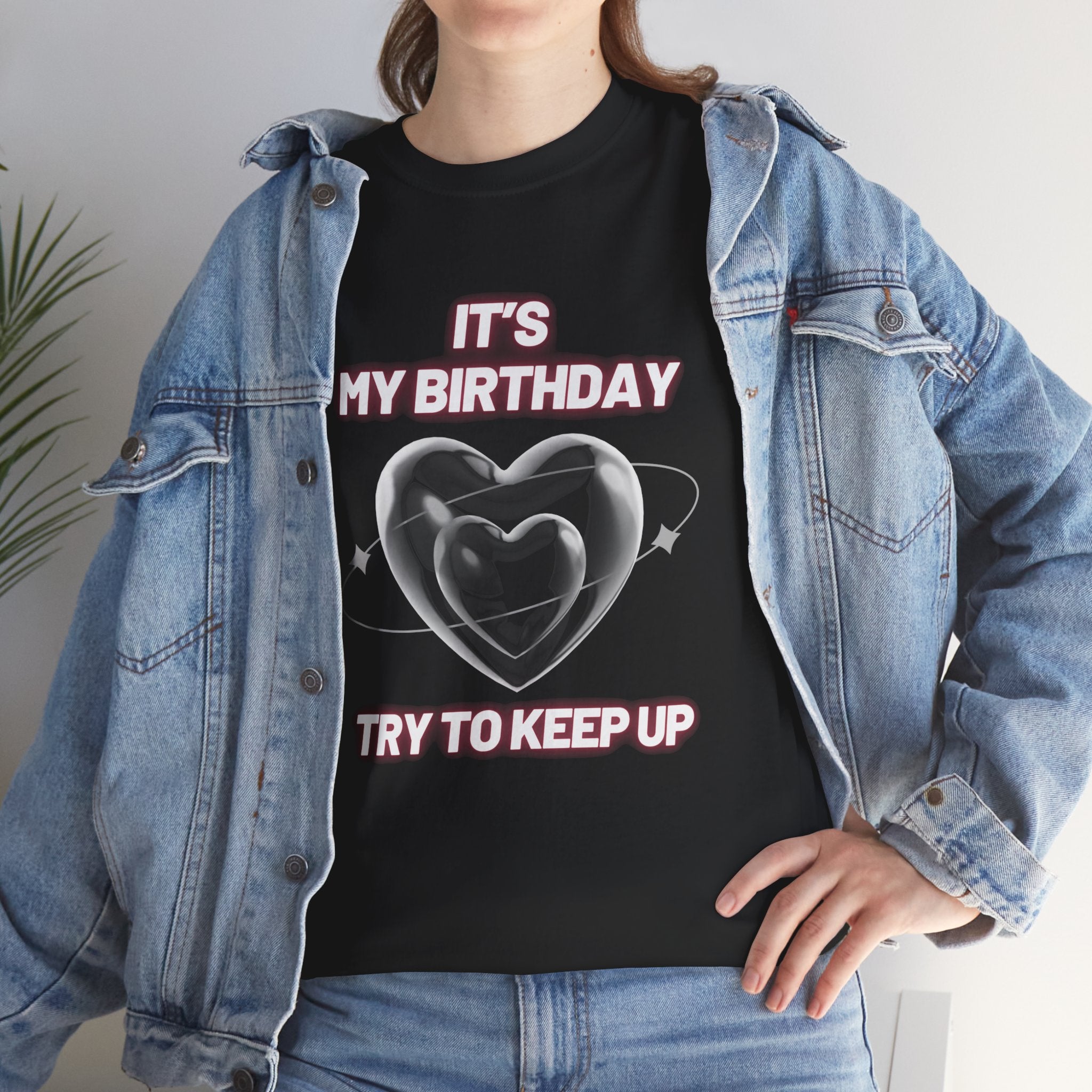 Birthday Tee — "It's My Birthday, Try to Keep Up" Graphic T-Shirt