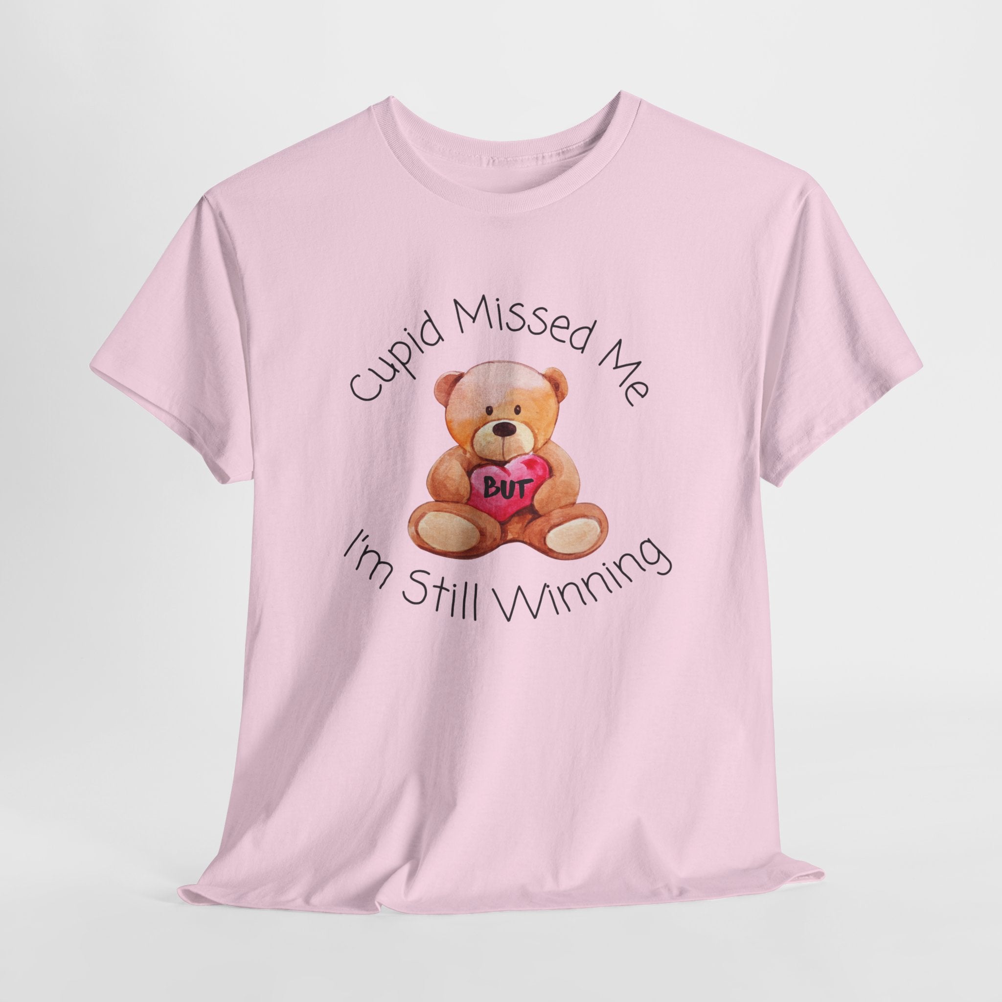 Valentine Teddy Tee - "Cupid Missed Me, I'm Still Winning" Cute Graphic T-Shirt