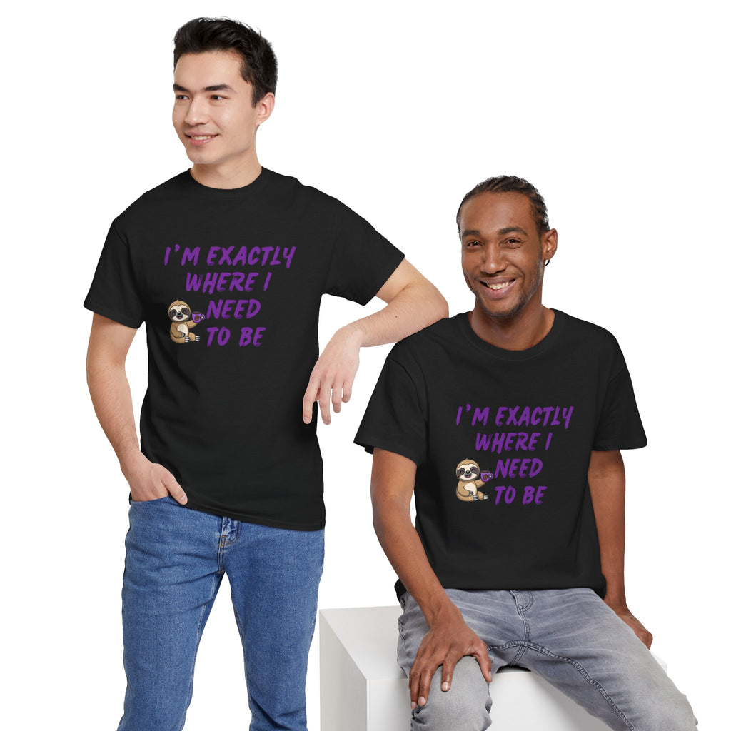Sloth "I'm Exactly Where I Need to Be" Graphic Tee