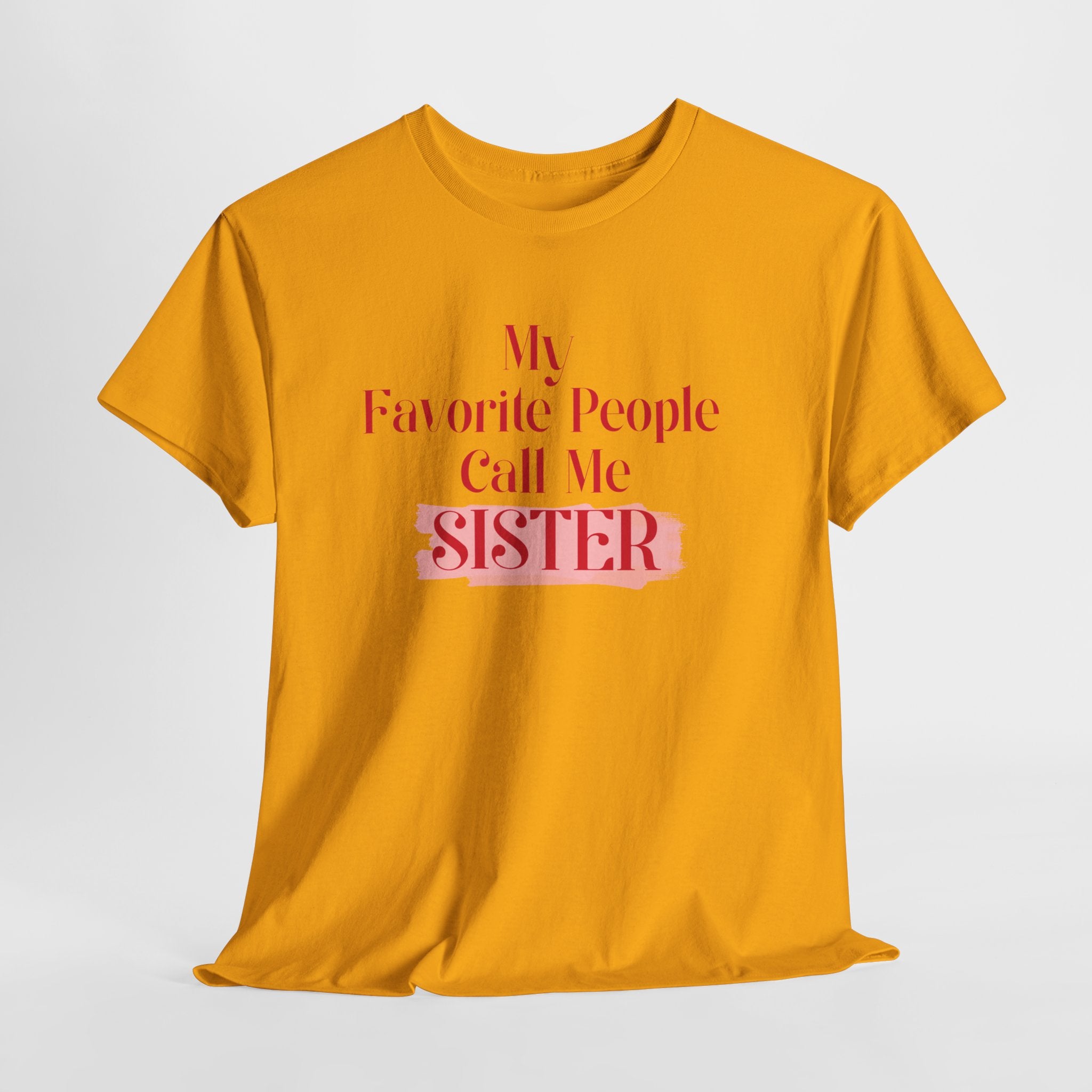 Sister T-Shirt – "My Favorite People Call Me SISTER" Pink Graphic Tee