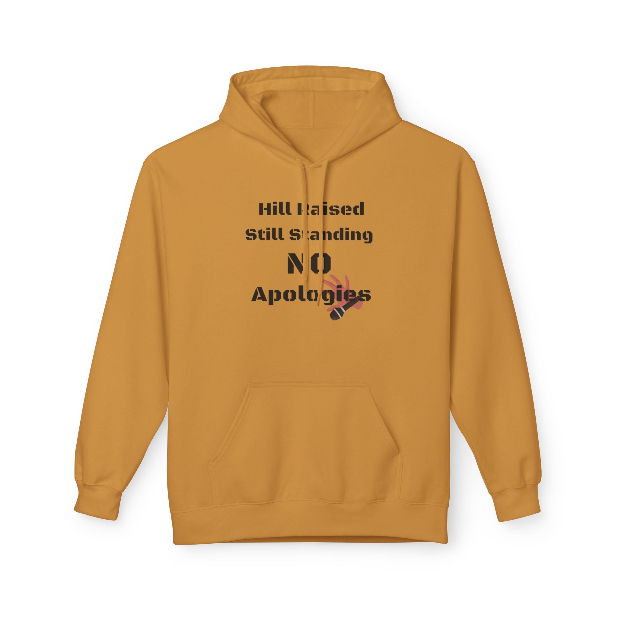 Hoodie — Hill Raised Still Standing NO Apologies Inspirational Graphic Hoodie