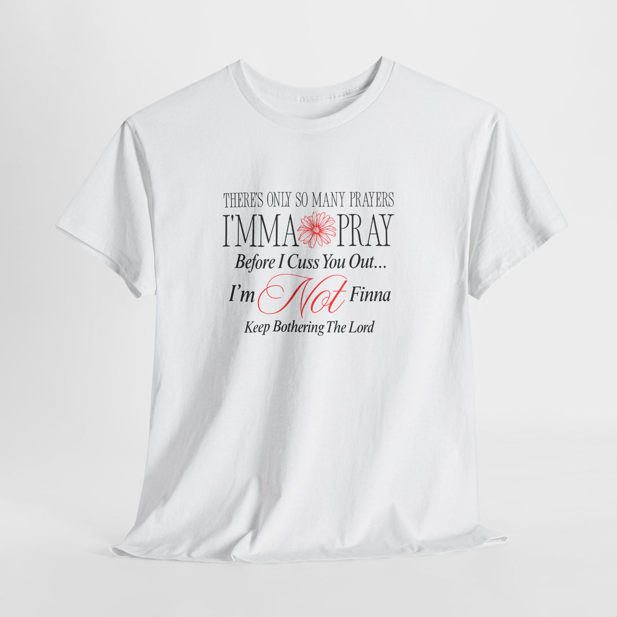 T-Shirt — "Imma Pray Before I Cuss You Out" Funny Christian Prayer Tee