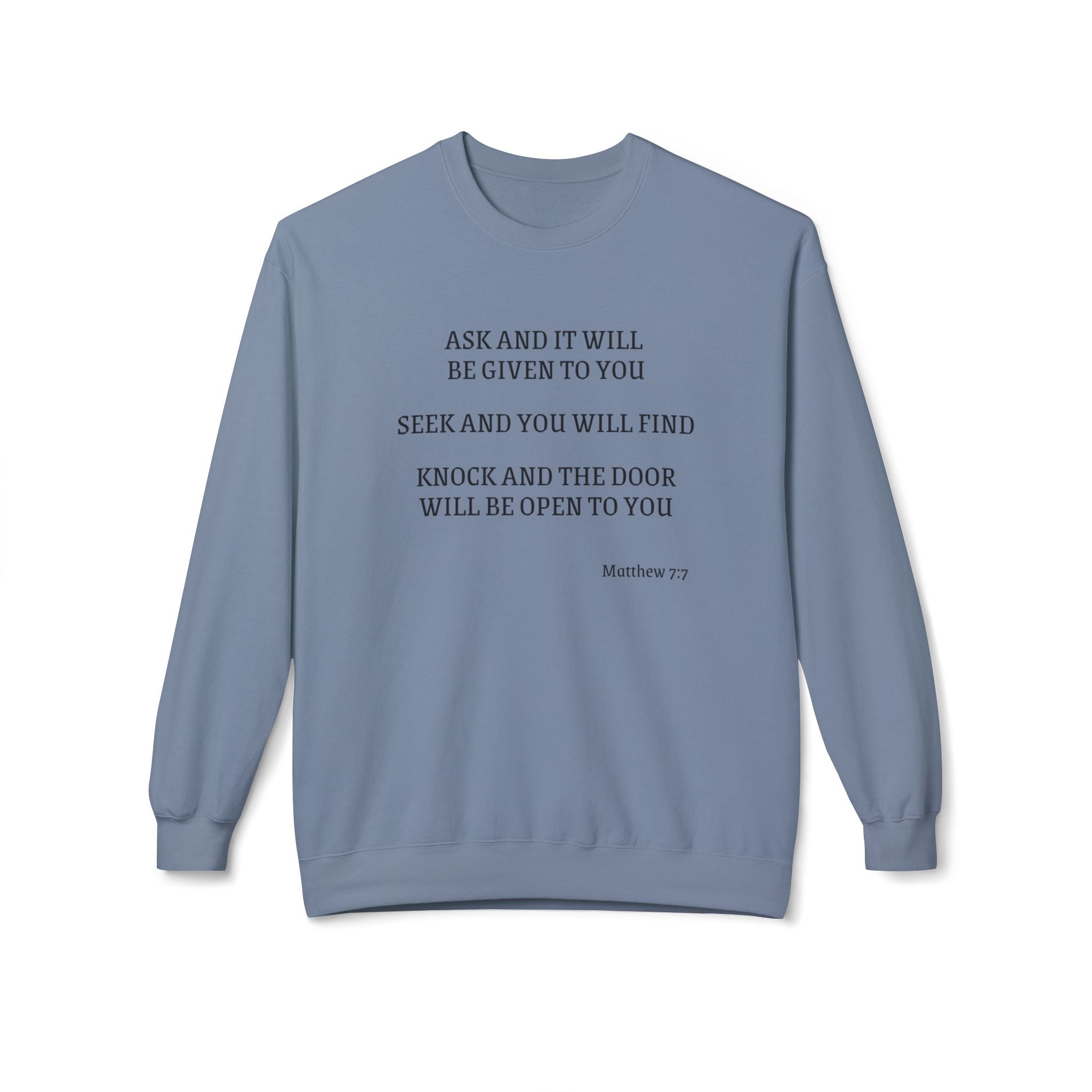 Matthew 7:7 Spiritual Crewneck Sweatshirt — "Ask and It Will Be Given to You" Inspirational Pullover