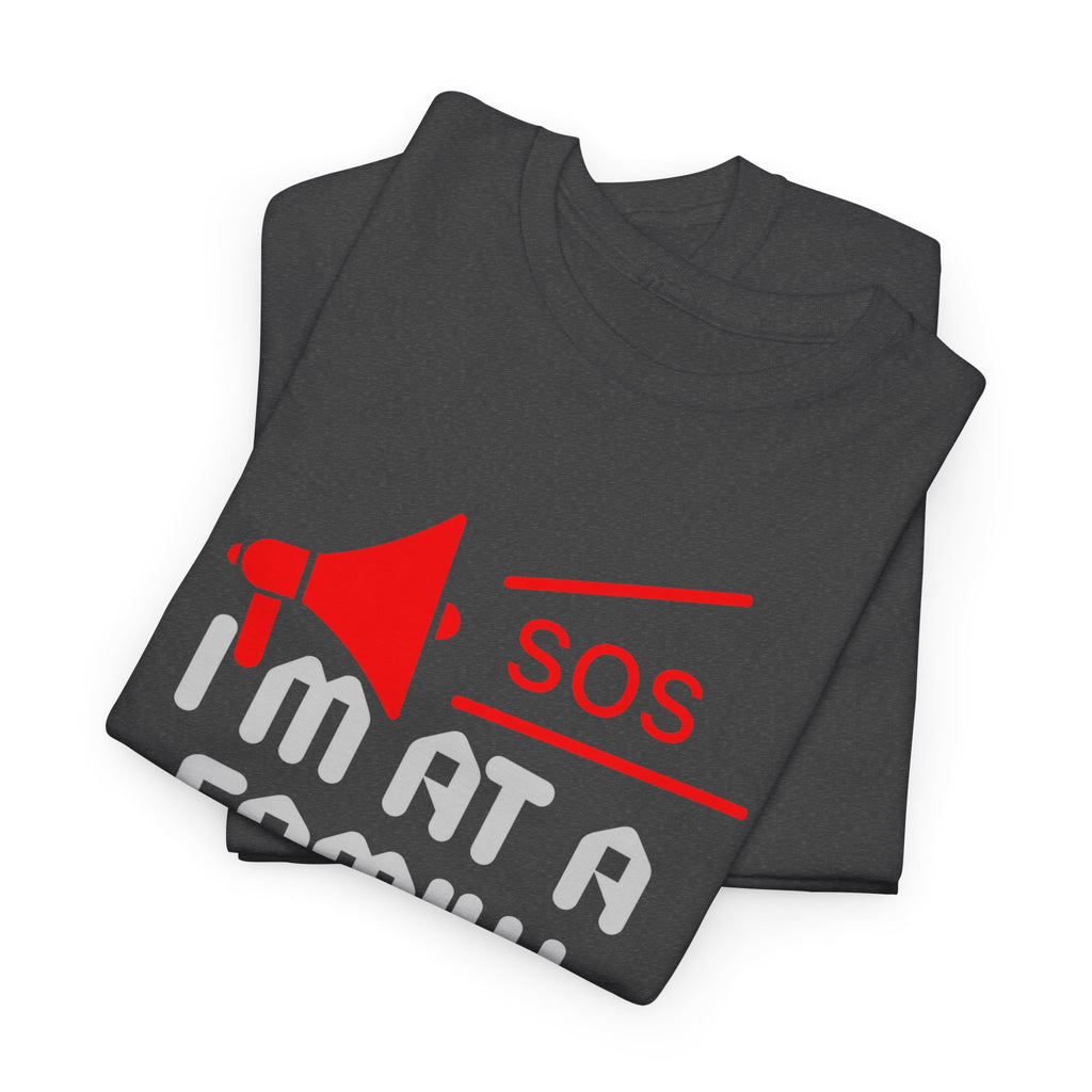 I'm At A Family Reunion T‑Shirt — Funny SOS Megaphone Family Reunion Tee