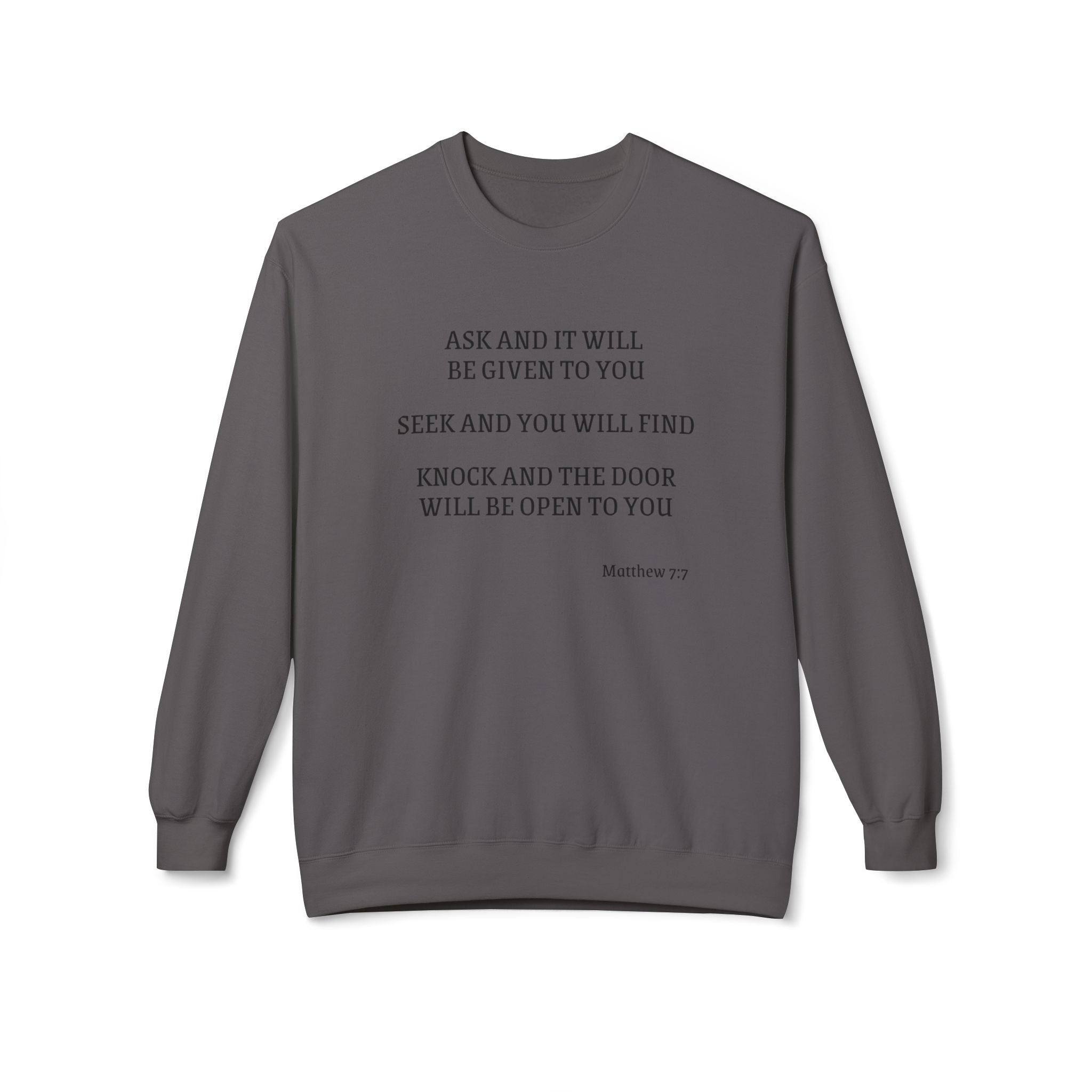 Matthew 7:7 Spiritual Crewneck Sweatshirt — "Ask and It Will Be Given to You" Inspirational Pullover