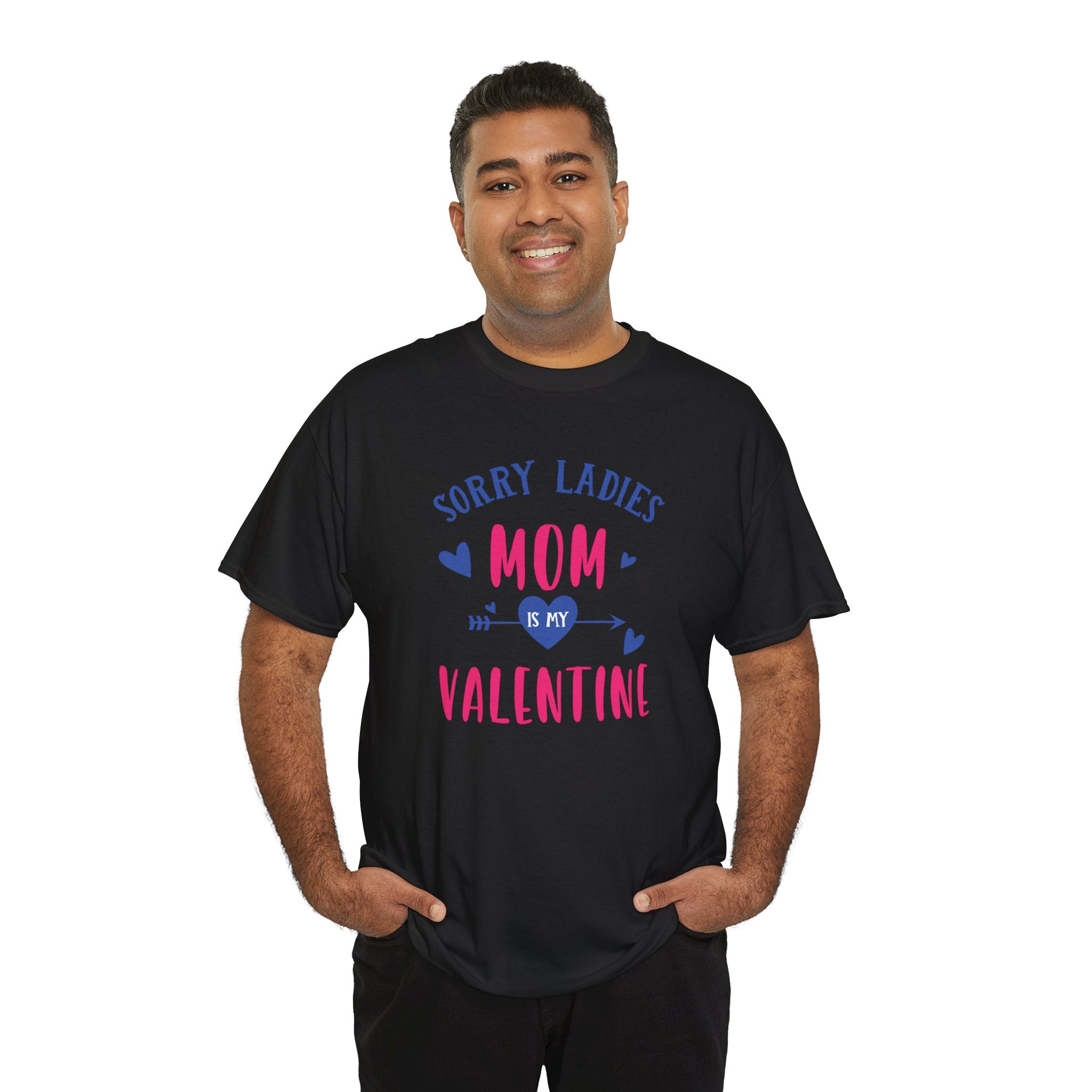 Valentine Tee — "Sorry Ladies Mom Is My Valentine" Cute Mom Valentine T-Shirt
