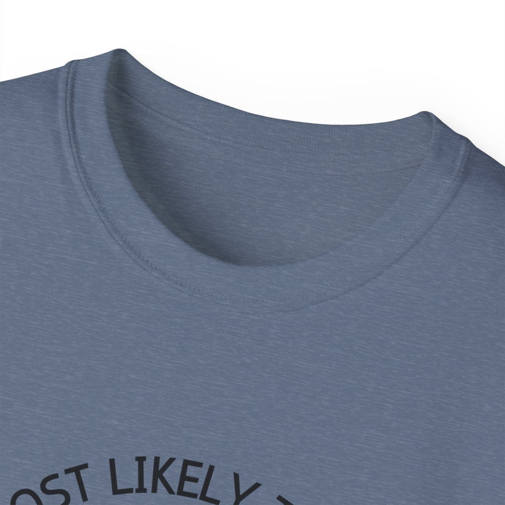Funny Holiday T-Shirt - 'Most Likely to Be Nice Until Proven Naughty'