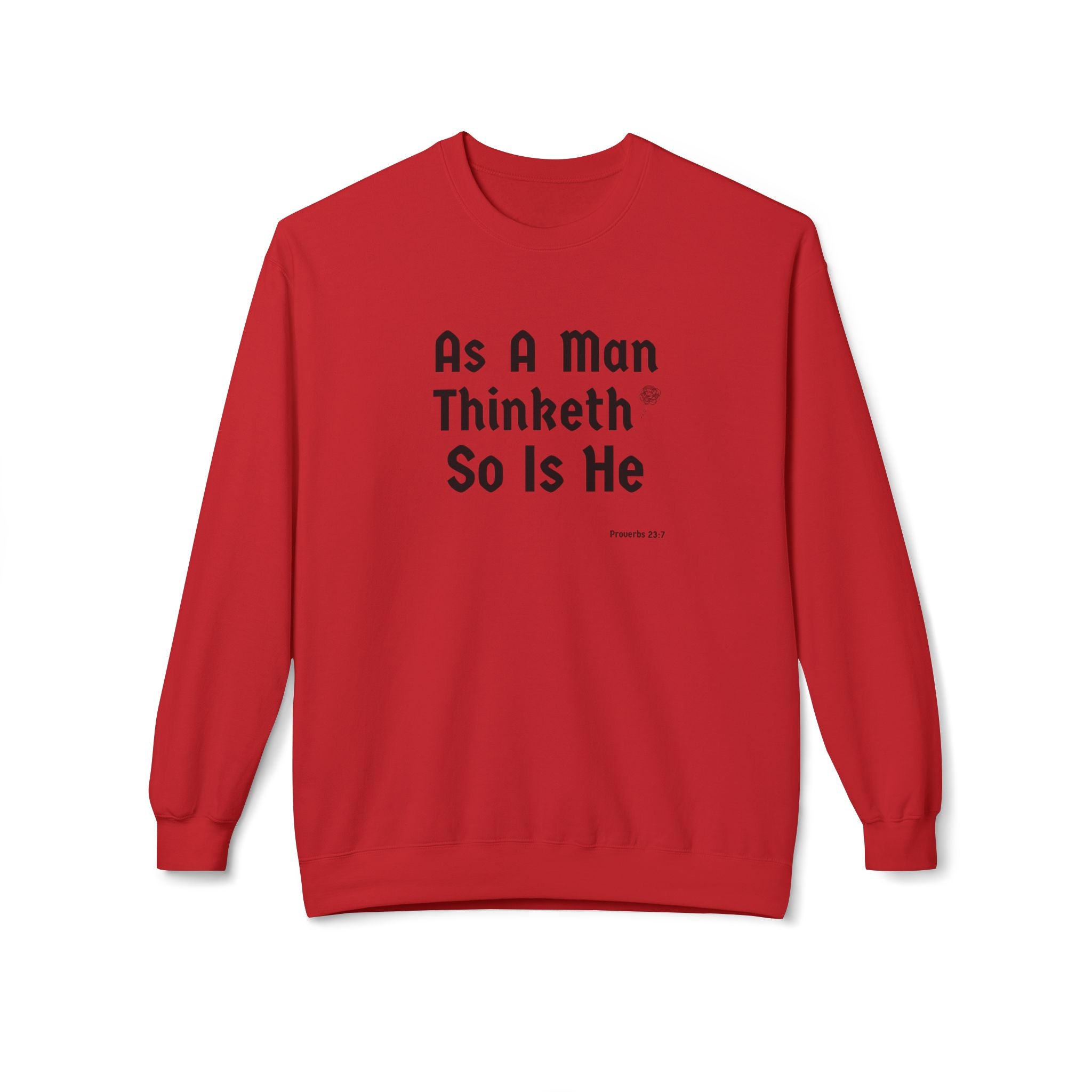 Crewneck Sweatshirt — "As A Man Thinketh So Is He" Inspirational Quote