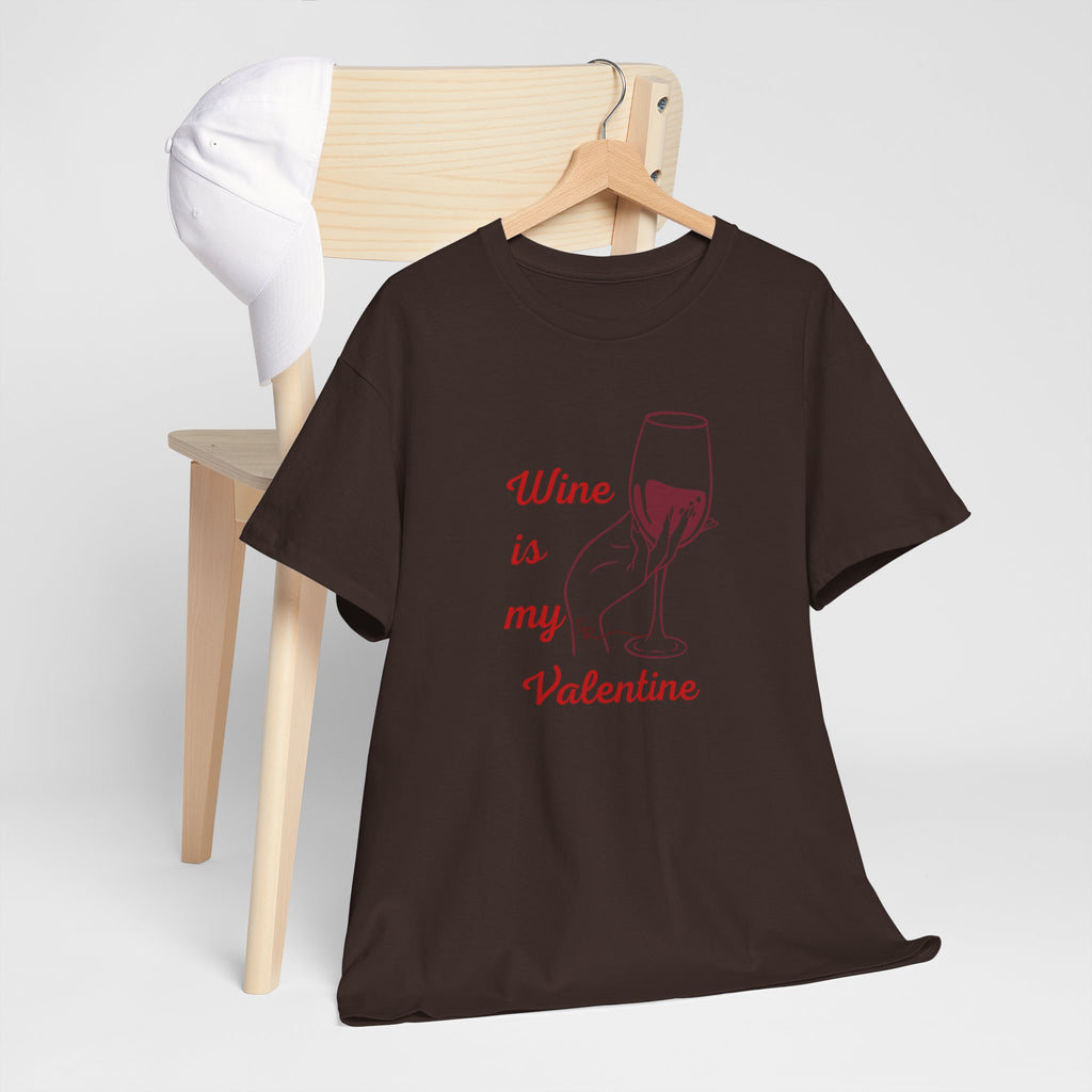 Wine Is My Valentine T‑Shirt — Cute Wine Lover Valentine Shirt