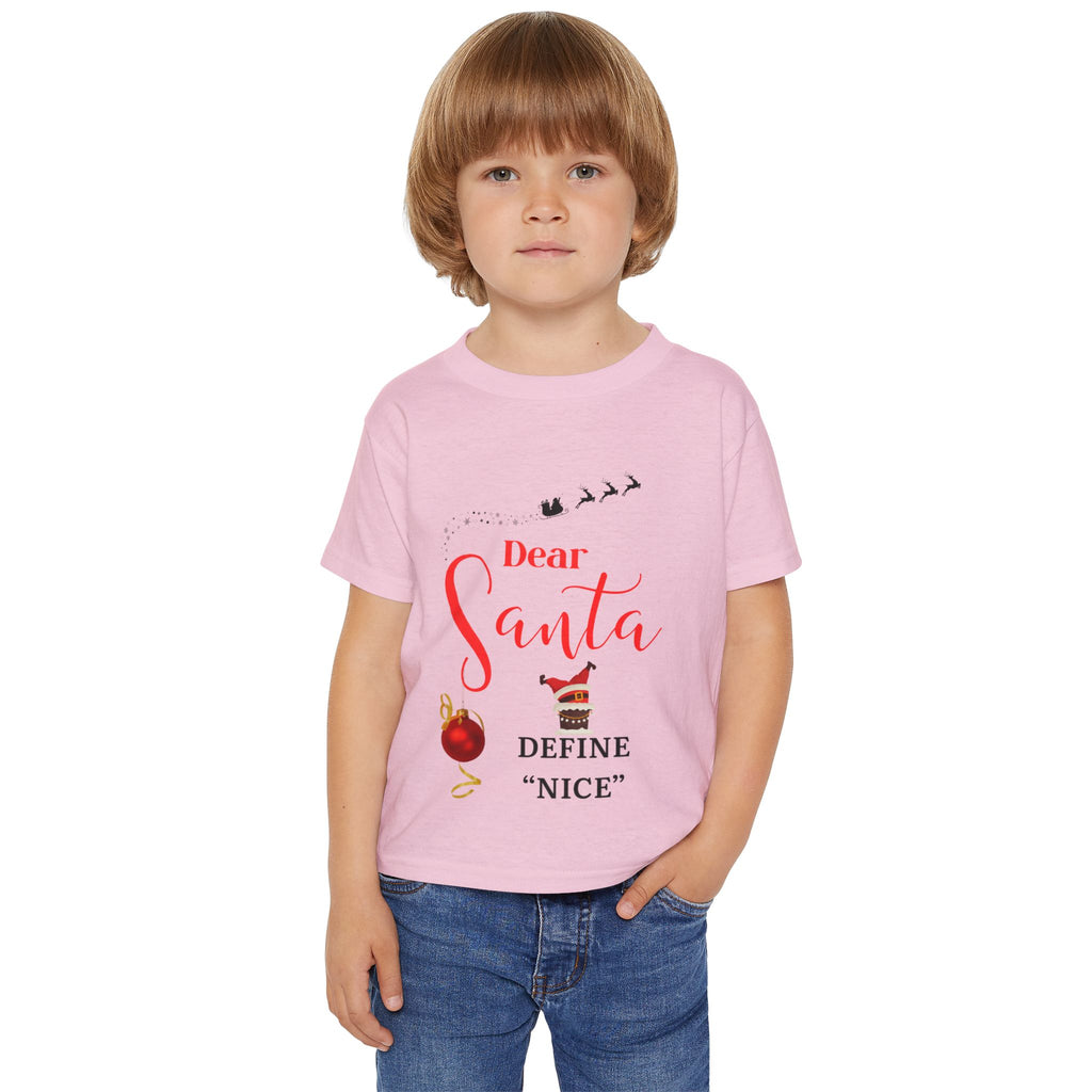 Dear Santa, Define nice Toddler T-shirt - Cute Christmas Gift, Funny Kids Tee, Holiday Apparel, Santa Themed Shirt, Outdoor Fun Clothing