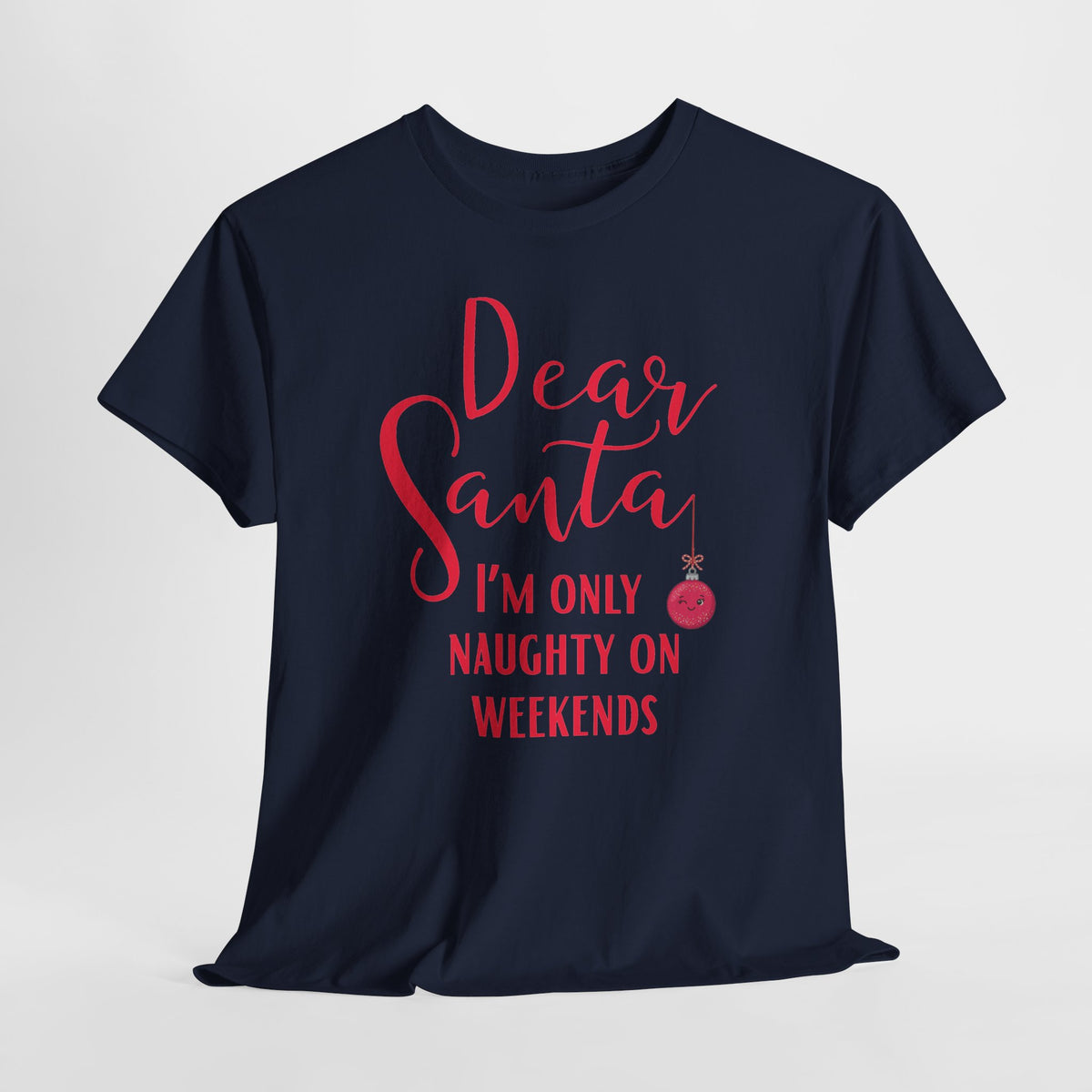Dear Santa I’m Only Naughty on Weekends Christmas T-Shirt